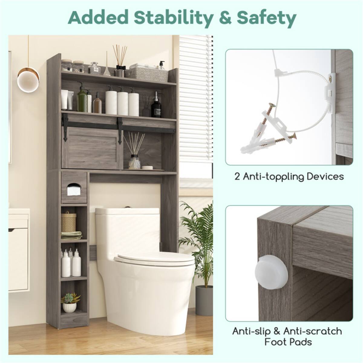 Added Stability & Safety

2 Anti-toppling Devices

Anti-slip & Anti-scratch Foot Pads