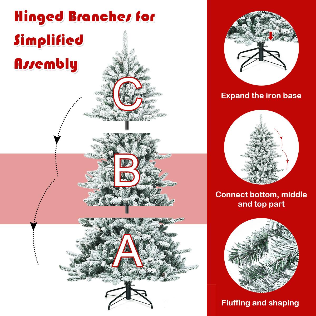 Hinged Branches for Simplified Assembly: Expand the iron base, Connect bottom, middle and top part. Fluffing and shaping.