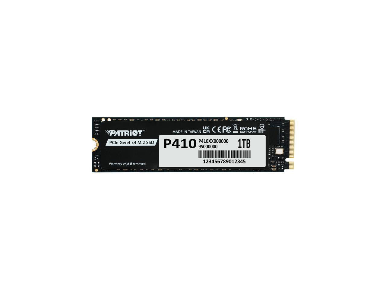 PATRIOT  
PCIe Gen4 x4 M.2 SSD  

MADE IN TAIWAN  

P410  
P410XX000000  
95000000  
1TB  

Warranty void if removed  

123456789012345  

UK CE FCC RoHS COMPLIANT