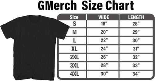 GMerch Size Chart

Size | WIDE | LENGTH
--- | --- | ---
S | 18" | 28"
M | 20" | 29"
L | 22" | 30"
XL | 24" | 31"
2XL | 26" | 32"
3XL | 28" | 33"
4XL | 30" | 34"