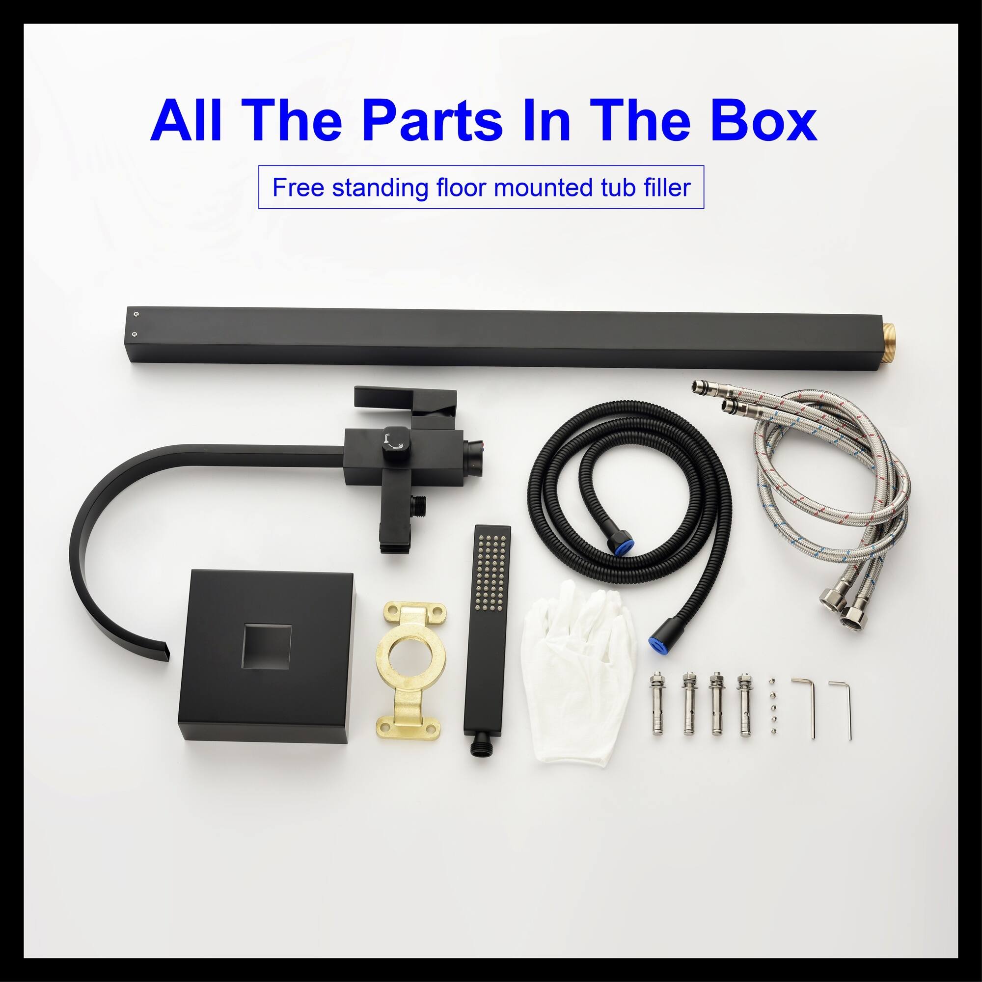 All The Parts In The Box  
Free standing floor mounted tub filler
