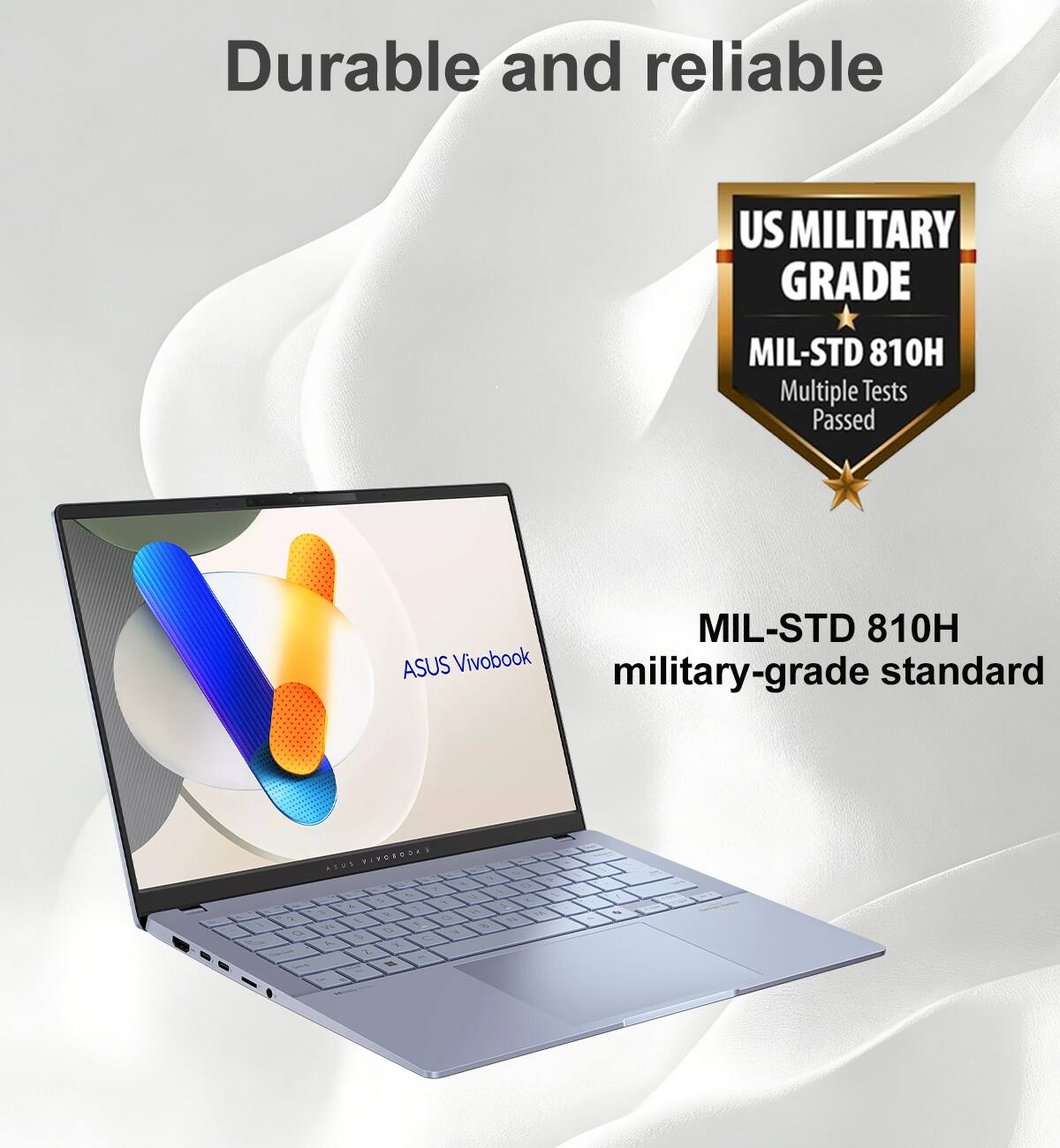 Durable and reliable US MILITARY GRADE MIL-STD 810H Multiple Tests Passed MIL-STD 810H ASUS Vivobook standard military-grade