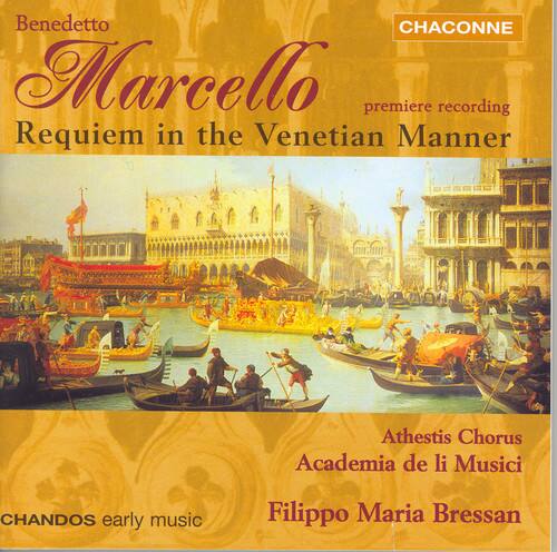 Benedetto Marcella  
Chaconne  
premiere recording  
Requiem in the Venetian Manner  

Athestis Chorus  
Academia de li Musici  
Filippo Maria Bressan  

CHANDOS early music