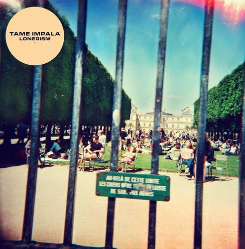 TAME IMPALA  
LONERISM  

AD-BELA DE CETTE UNITE LES CHIENS NE SONT PAS AUMIS  

AU-DELÀ DE CETTE LIMITE  
LES CHIENS NE SONT PAS AUMIS