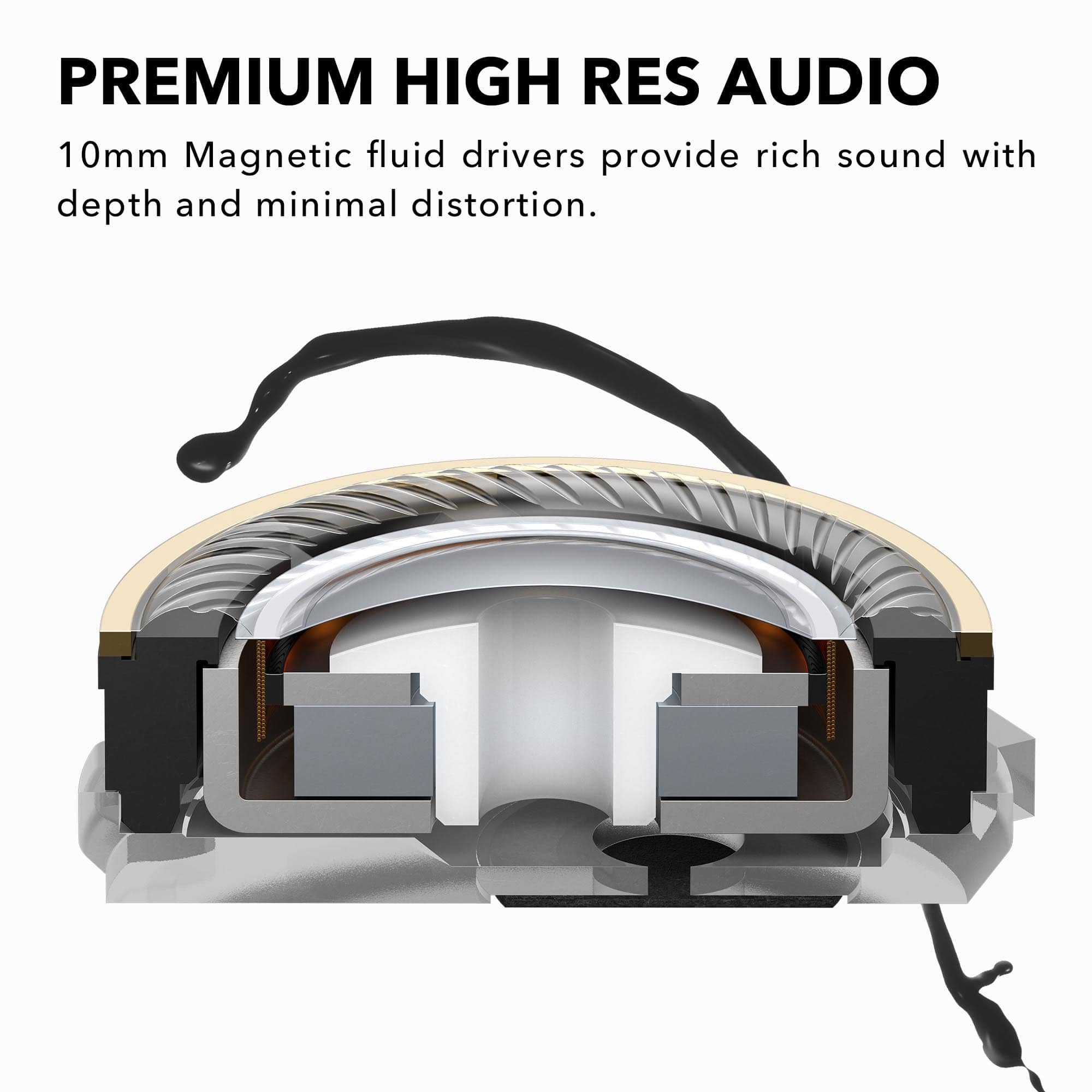 Premium High Res Audio: 10mm Magnetic fluid drivers provide rich sound with depth and minimal distortion.