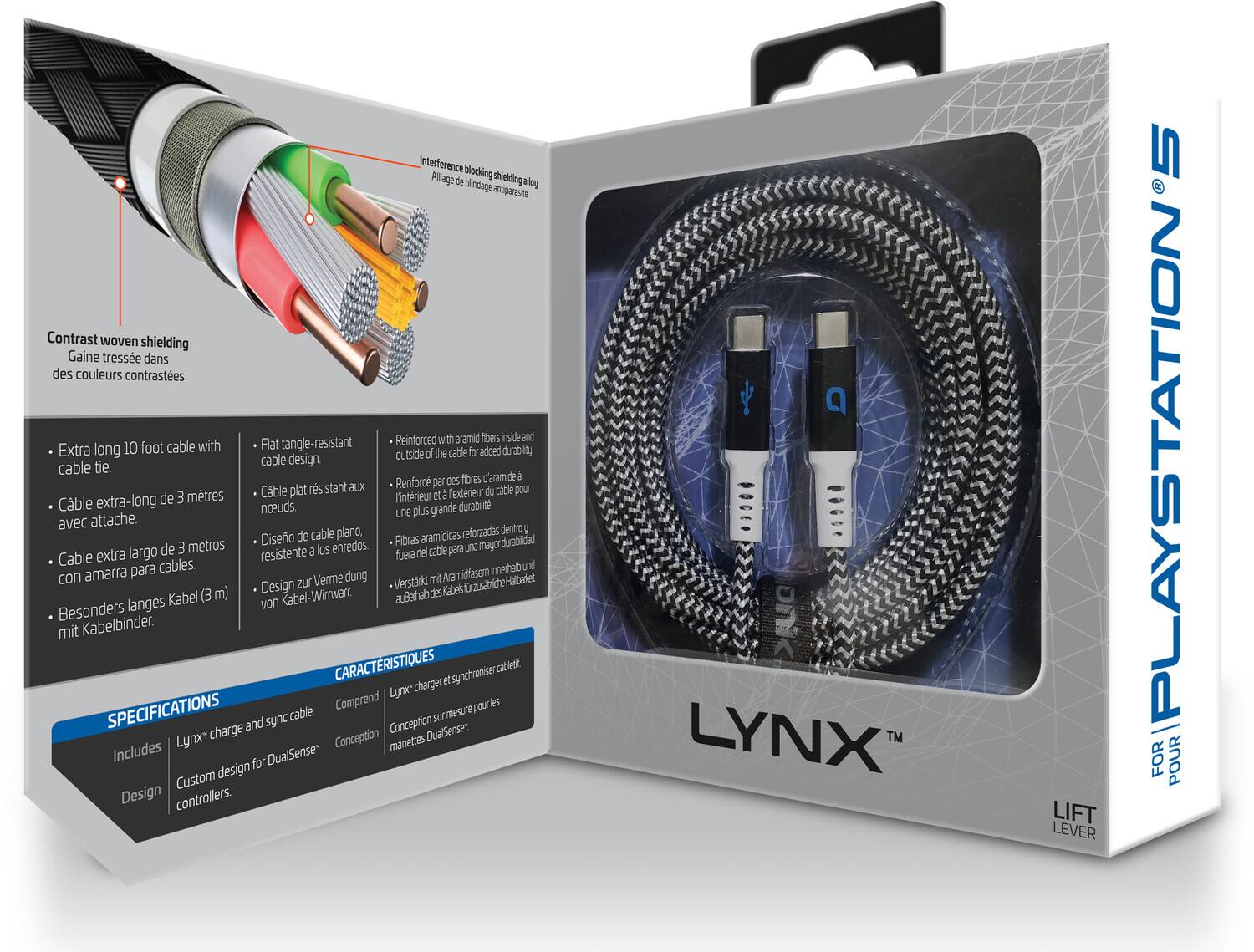 **Interference blocking shielding alloy**  
Alliage de blindage anti-parasite  

**Contrast woven shielding**  
Gaine tressée dans des couleurs contrastées  

**Extra long 10 foot cable with cable tie.**  
Câble extra-long de 3 mètres avec attache.  
Cable extra largo de 3 metros con amarra para cables.  
Besonders langes Kabel (3 m) mit Kabelbinder.  

**Flat tangle-resistant cable design.**  
Câble plat résistant aux nœuds.  
Cable plano, resistente a los enredos.  
Design zur Vermeidung von Kabel-Wirrwarr.  

**Reinforced with aramid fibers inside and outside of the cable for added durability.**  
Renforcé avec des fibres d'aramide à l'intérieur et à l'extérieur du câble pour une grande durabilité.  
Reforzadas con fibras de aramidicas reforzadas dentro y fuera del cable para una mayor durabilidad.  
Mit Aramidfasern innen und außen für zusätzliche Haltefestigkeit.  

**Specifications**  
Includes Lynx™ charge and sync cable.  
Design custom design for DualSense™ controllers.  
Conception DuaSense Lynx™ charge et synchroniser cable.  
Concepción DuaSense Lynx™ cable de carga y sincronización.  
Design zur Verstarkung des Lynx™ Kabels (3 m) Kabel-Wirrwarr außerhalb.  

**Caracteristiques**  
Incluye cable de carga y sincronización.  
Concepción manettes.  
Incluye cable de carga y sincronización.  
Concepción manettes.  
Incluye cable de carga y sincronización.  
Concepción manettes.  

**LYNX™**  
FOR PLAYSTATION 5  
LIFT LEVER