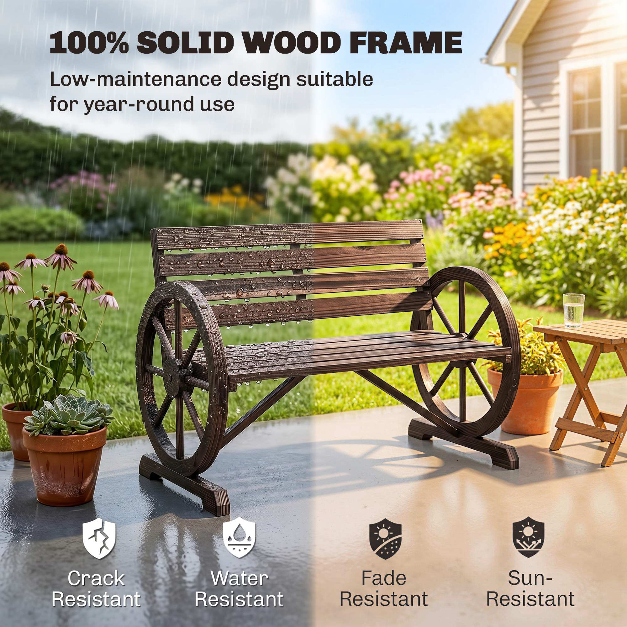 100% SOLID WOOD FRAME  
Low-maintenance design suitable for year-round use  

Crack Resistant  
Water Resistant  
Fade Resistant  
Sun-Resistant