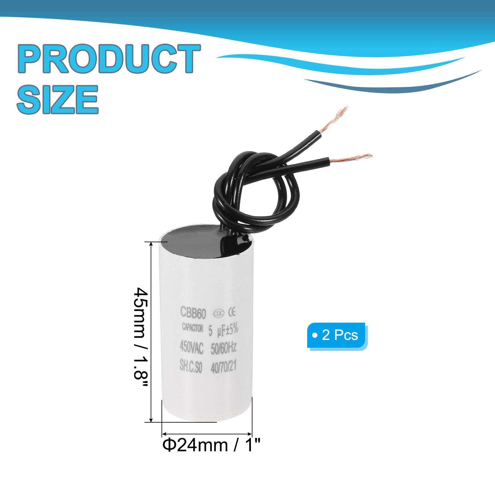 PRODUCT SIZE  
45mm / 1.8"  
CBB60 DX CE CAPACITOR  
5 µF 5%  
450VAC 50/60Hz  
SH.C.SO  
40/70/21  
2 Pcs  
24mm / 1" / 1"