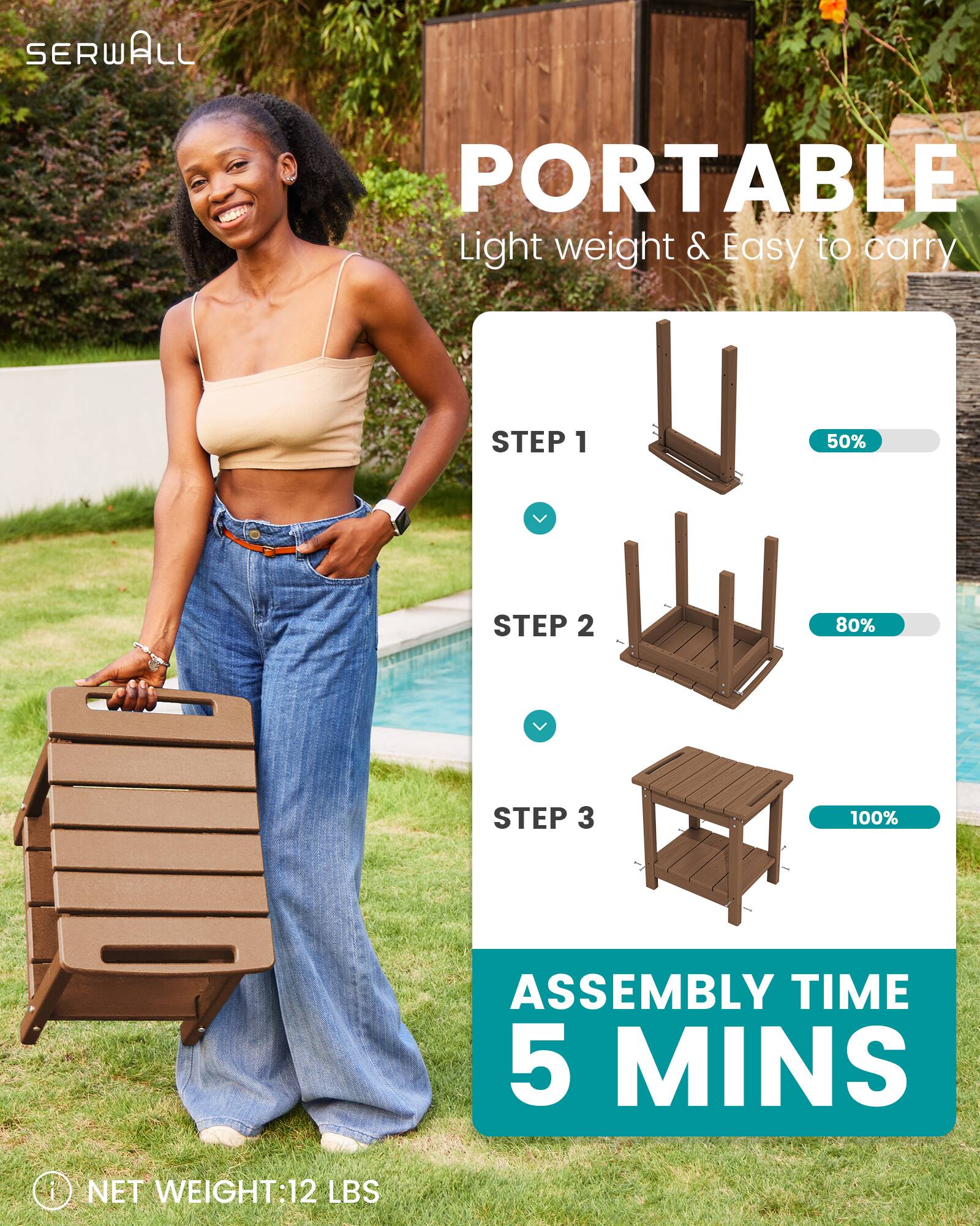 SERWALL

PORTABLE
Light weight & Easy to carry

STEP 1
50%

STEP 2
80%

STEP 3
100%

ASSEMBLY TIME 5 MINS

NET WEIGHT: 12 LBS