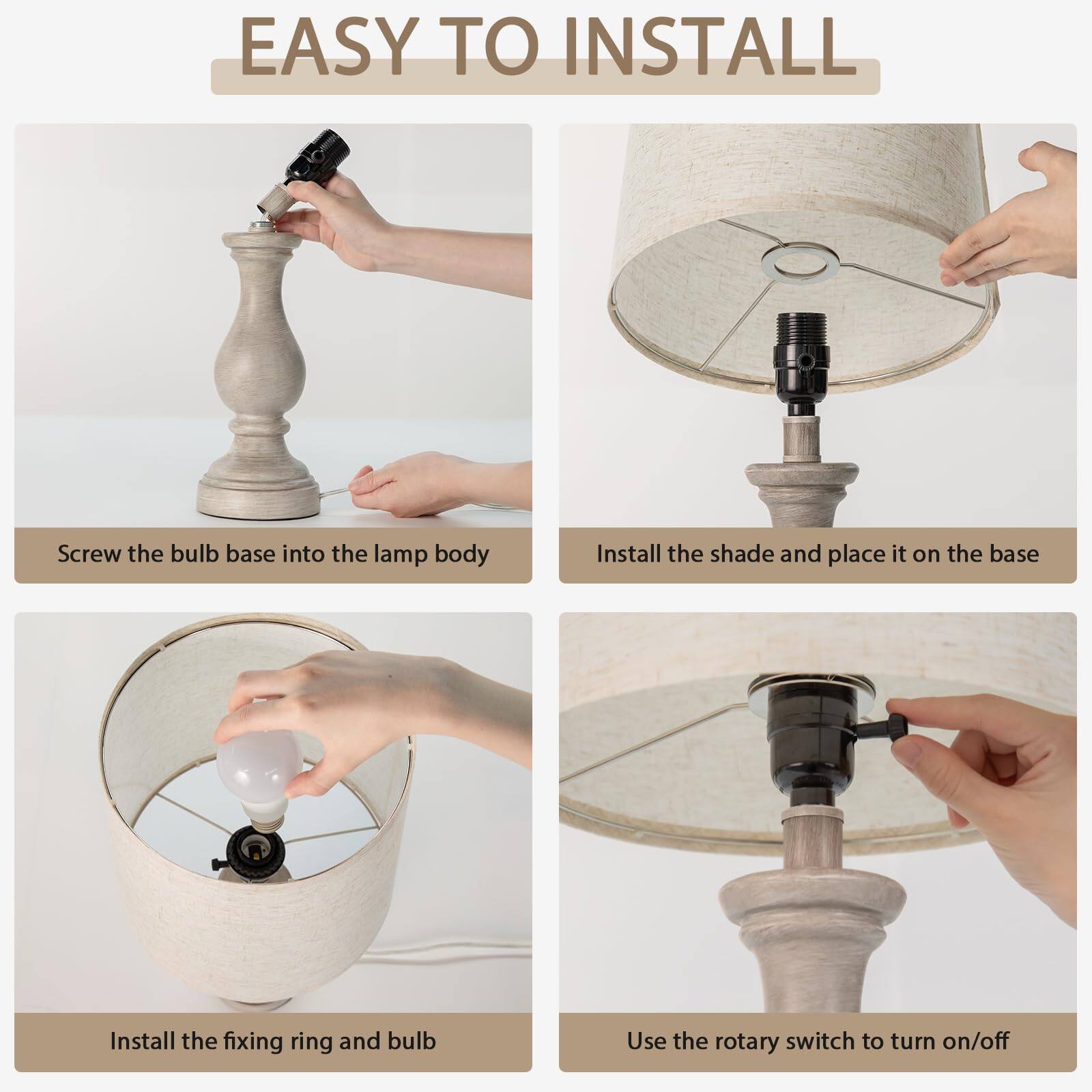 EASY TO INSTALL

1. Screw the bulb base into the lamp body
2. Install the shade and place it on the base
3. Install the fixing ring and bulb
4. Use the rotary switch to turn on/off