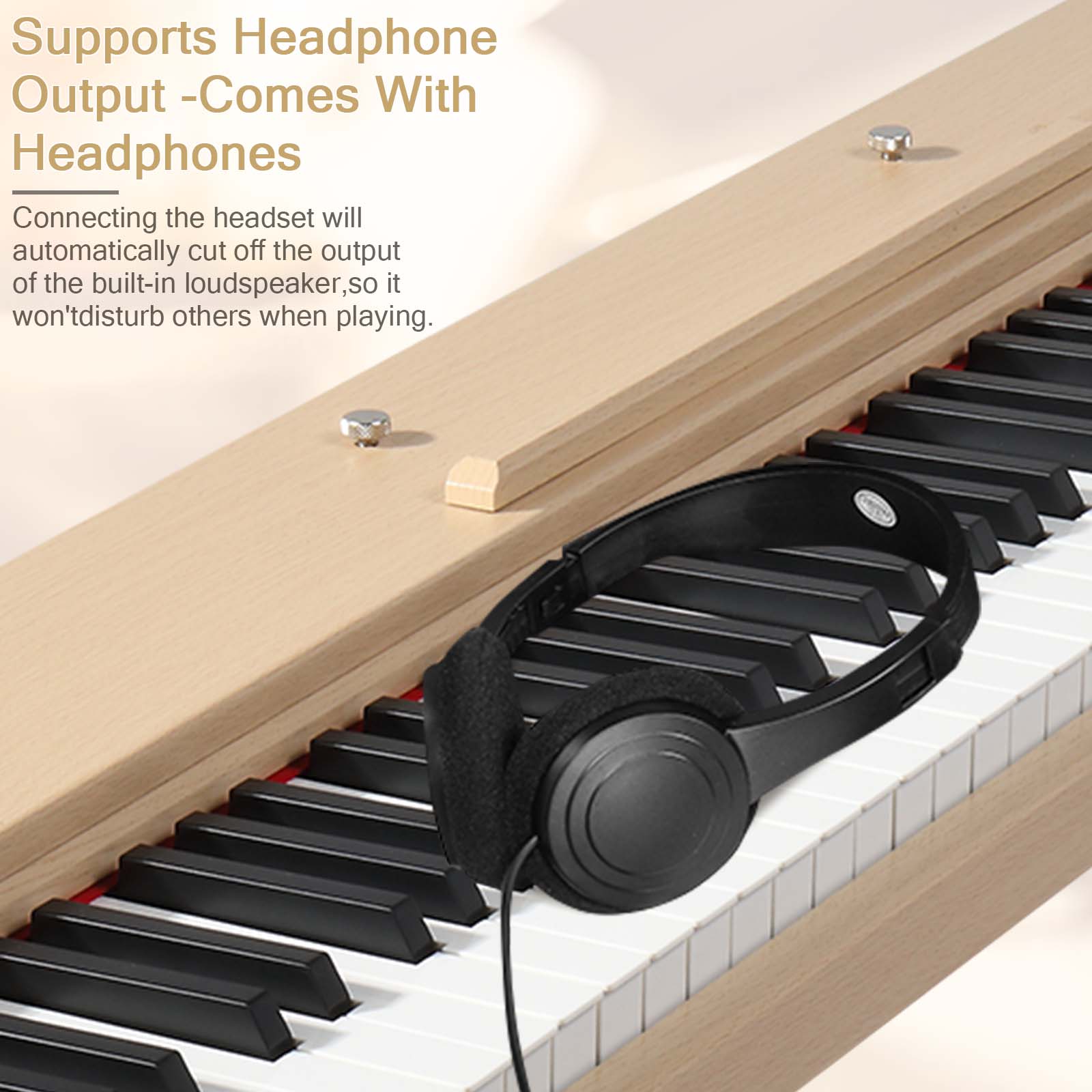 Supports Headphone Output - Comes With Headphones

Connecting the headset will automatically cut off the output of the built-in loudspeaker, so it won't disturb others when playing.