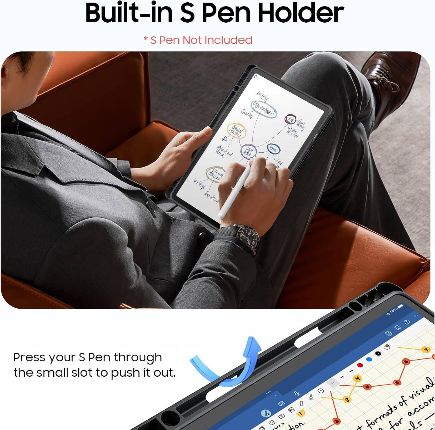 Built-in S Pen Holder  
* S Pen Not Included  

Press your S Pen through the small slot to push it out.