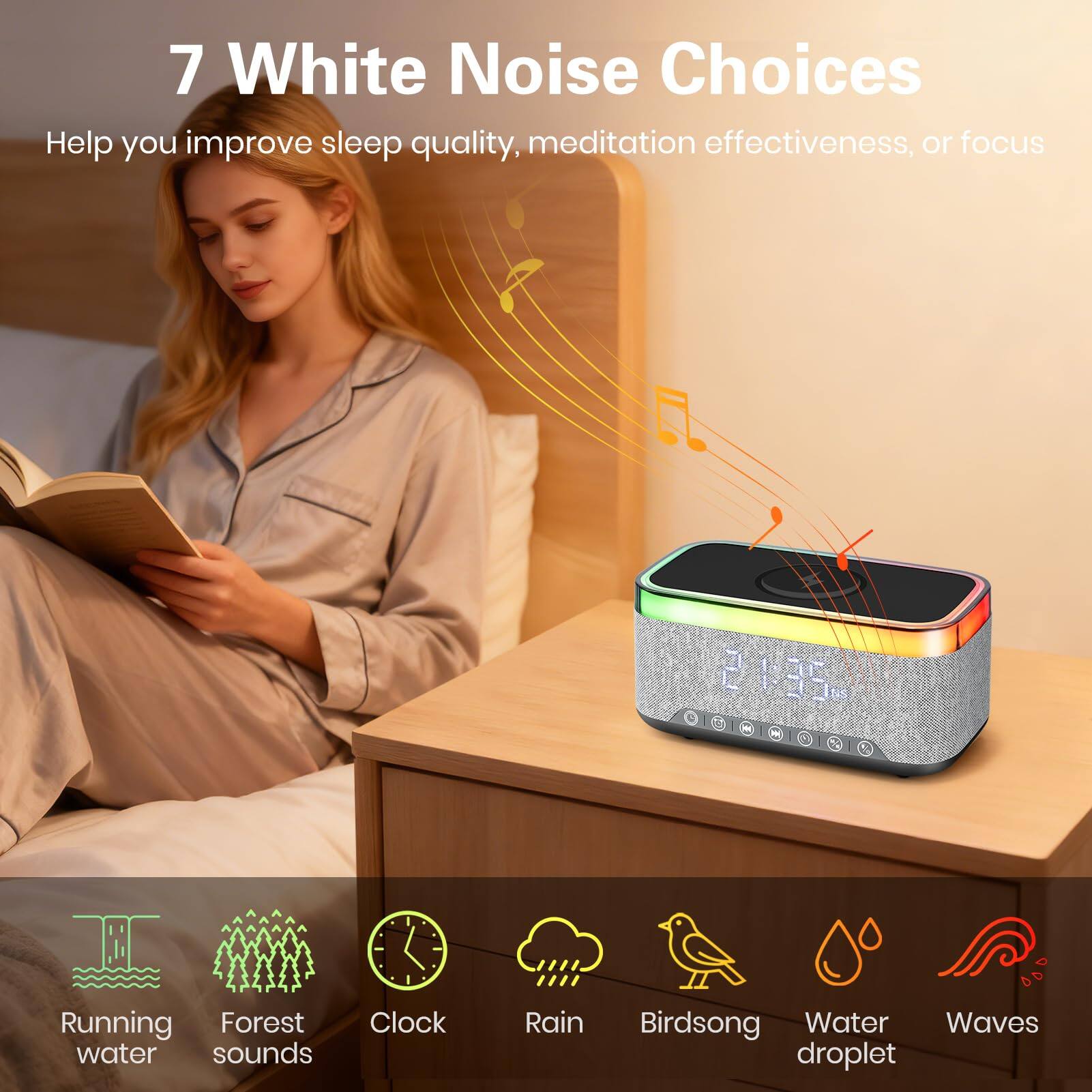 7 White Noise Choices  
Help you improve sleep quality, meditation effectiveness, or focus  

Running water  
Forest sounds  
Clock  
Rain  
Birdsong  
Water droplet  
Waves