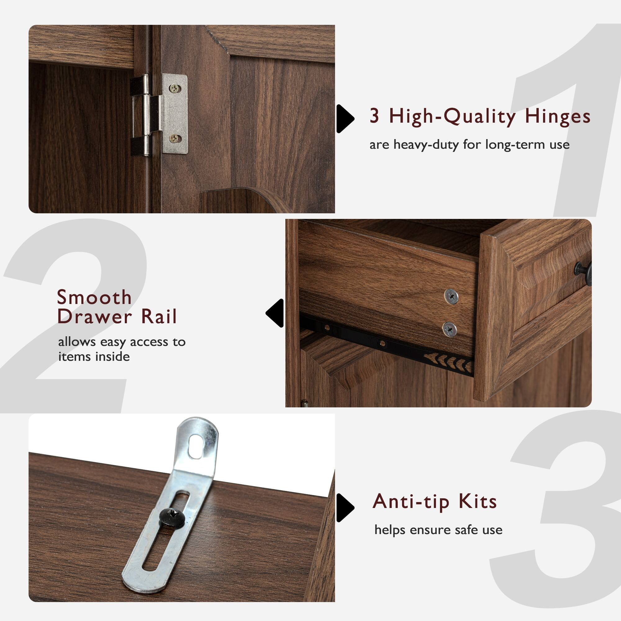 1. **3 High-Quality Hinges**  
   are heavy-duty for long-term use

2. **Smooth Drawer Rail**  
   allows easy access to items inside

3. **Anti-tip Kits**  
   helps ensure safe use