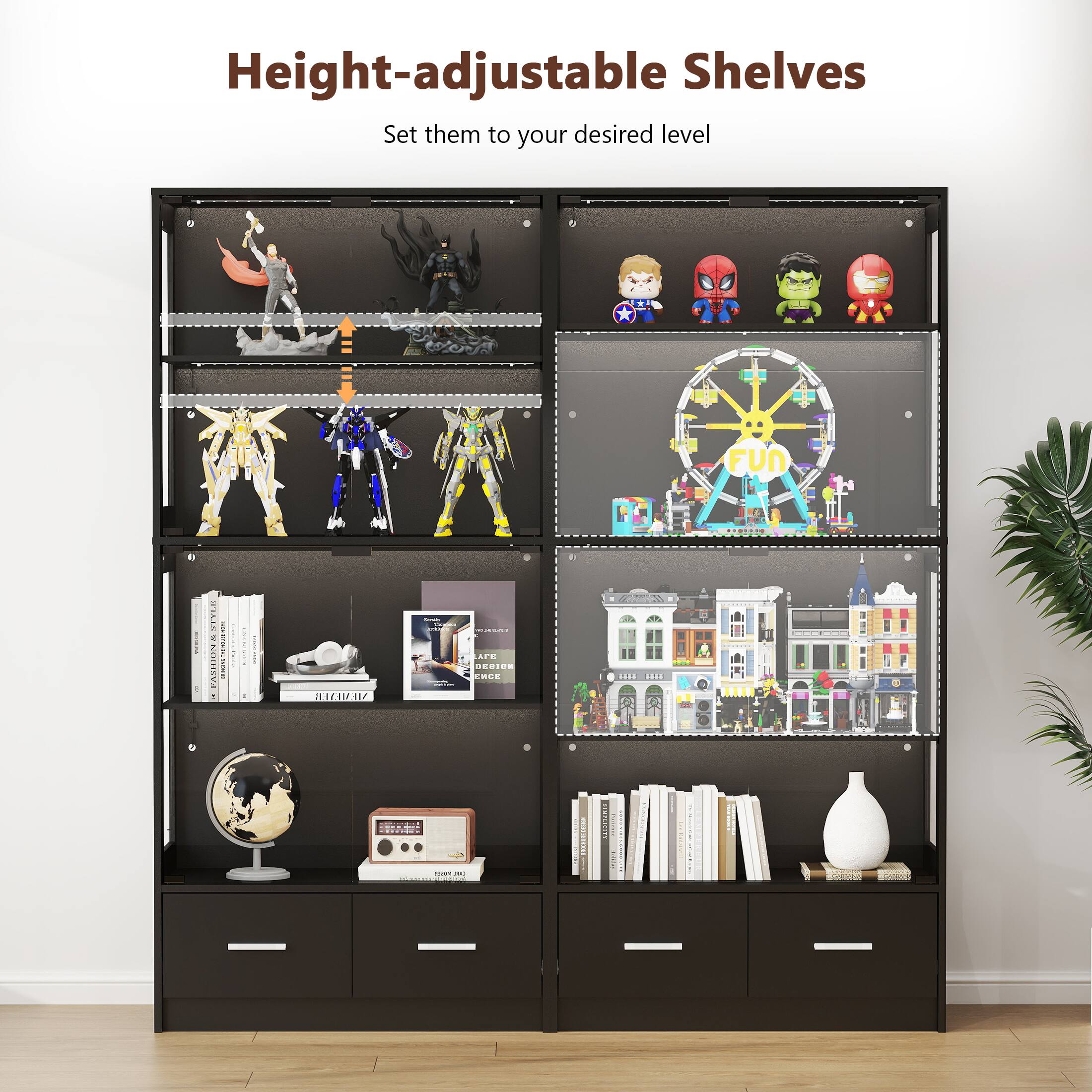 Height-adjustable Shelves
Set them to your desired level
FUN
RILE
PAUMIN
1114
MESUN
11e
A
DECIC
RCE
1.n