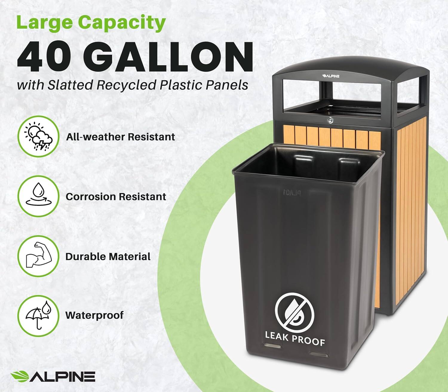 Large Capacity 40 GALLON with Slatted Recycled Plastic Panels

ALPINE

All-weather Resistant
Corrosion Resistant
Durable Material
Waterproof
LEAK PROOF