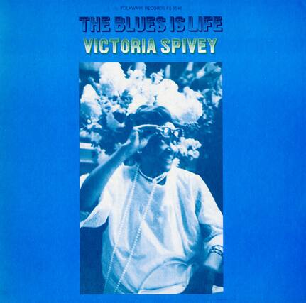 Folkways Records FS 3541
The Blues Is Life
Victoria Spivey