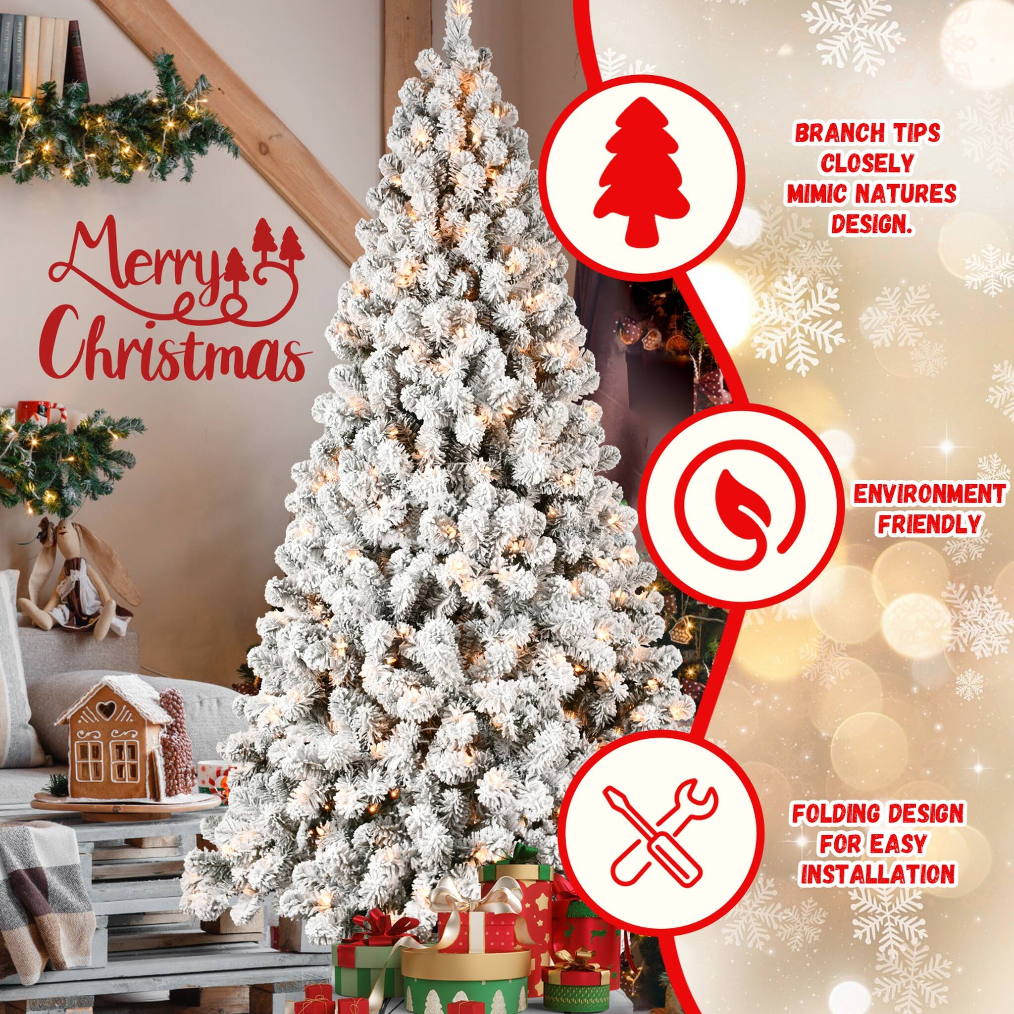 Merry Christmas

BRANCH TIPS CLOSELY MIMIC NATURE'S DESIGN.
ENVIRONMENT FRIENDLY
FOLDING DESIGN FOR EASY INSTALLATION