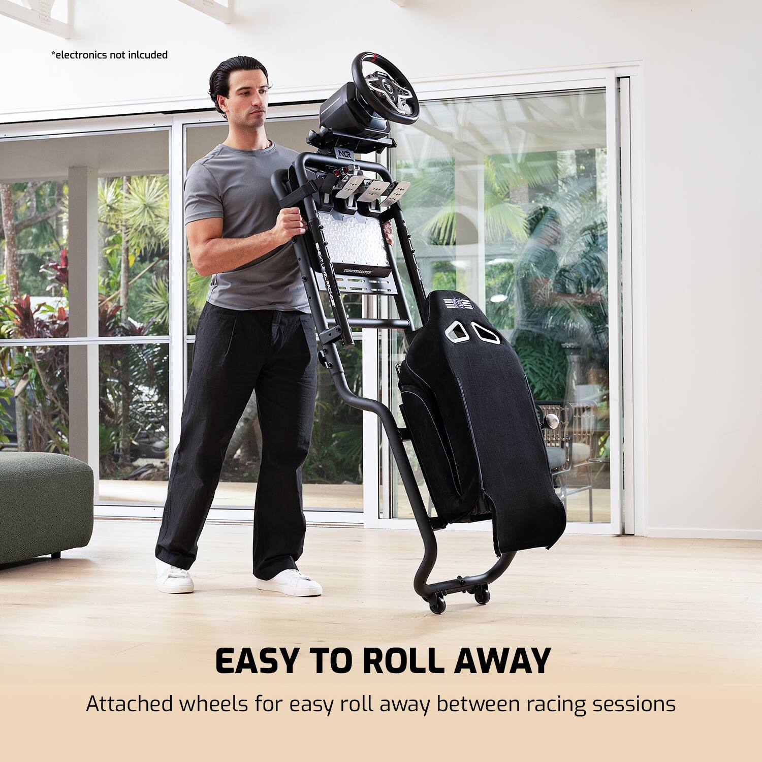 *electronics not included

EASY TO ROLL AWAY
Attached wheels for easy roll away between racing sessions