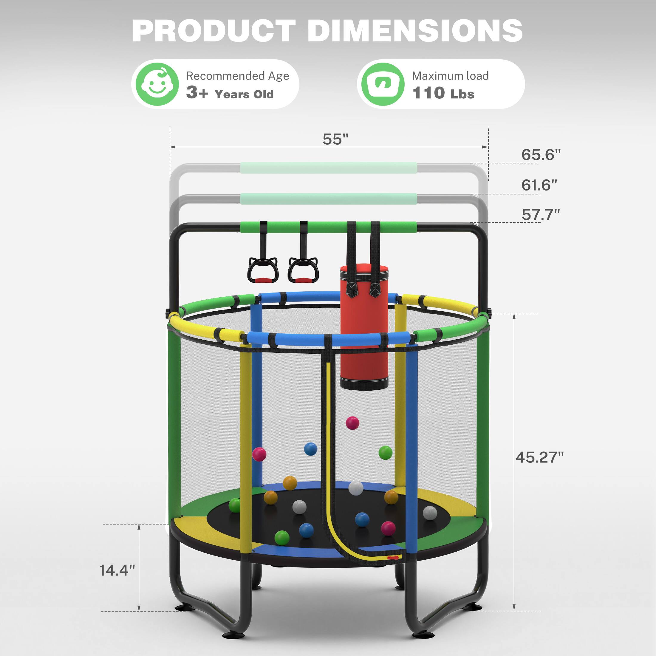 PRODUCT DIMENSIONS

Recommended Age: 3+ Years Old

Maximum load: 110 Lbs

Dimensions:
- 55"
- 65.6"
- 61.6"
- 57.7"
- 45.27"
- 14.4"
