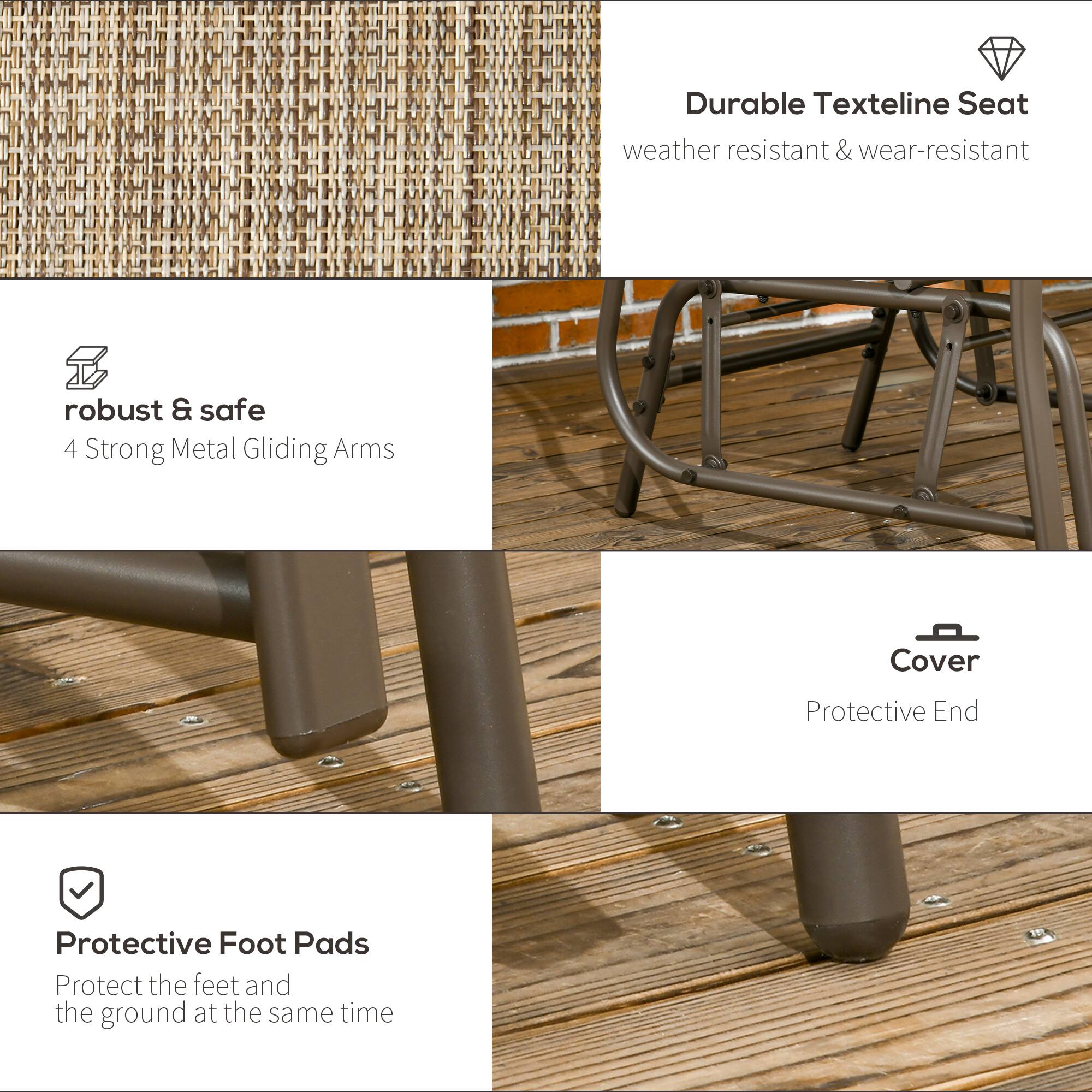 Durable Texteline Seat weather resistant & wear-resistant

robust & safe 4 Strong Metal Gliding Arms

Cover Protective End

Protective Foot Pads Protect the feet and the ground at the same time