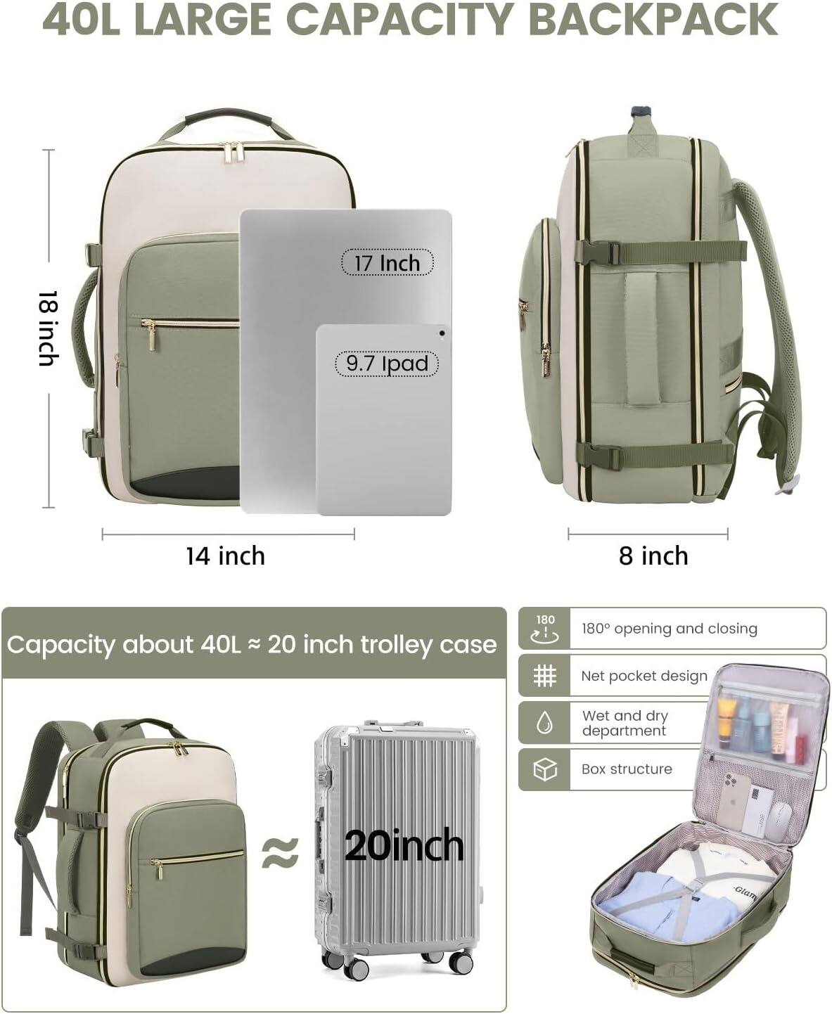 40L LARGE CAPACITY BACKPACK

18 inch  
17 Inch  
9.7 Ipad  
14 inch  
8 inch  
Capacity about 40L  
20 inch trolley case  
180° opening and closing  
Net pocket design  
Wet and dry department  
Box structure  
20inch