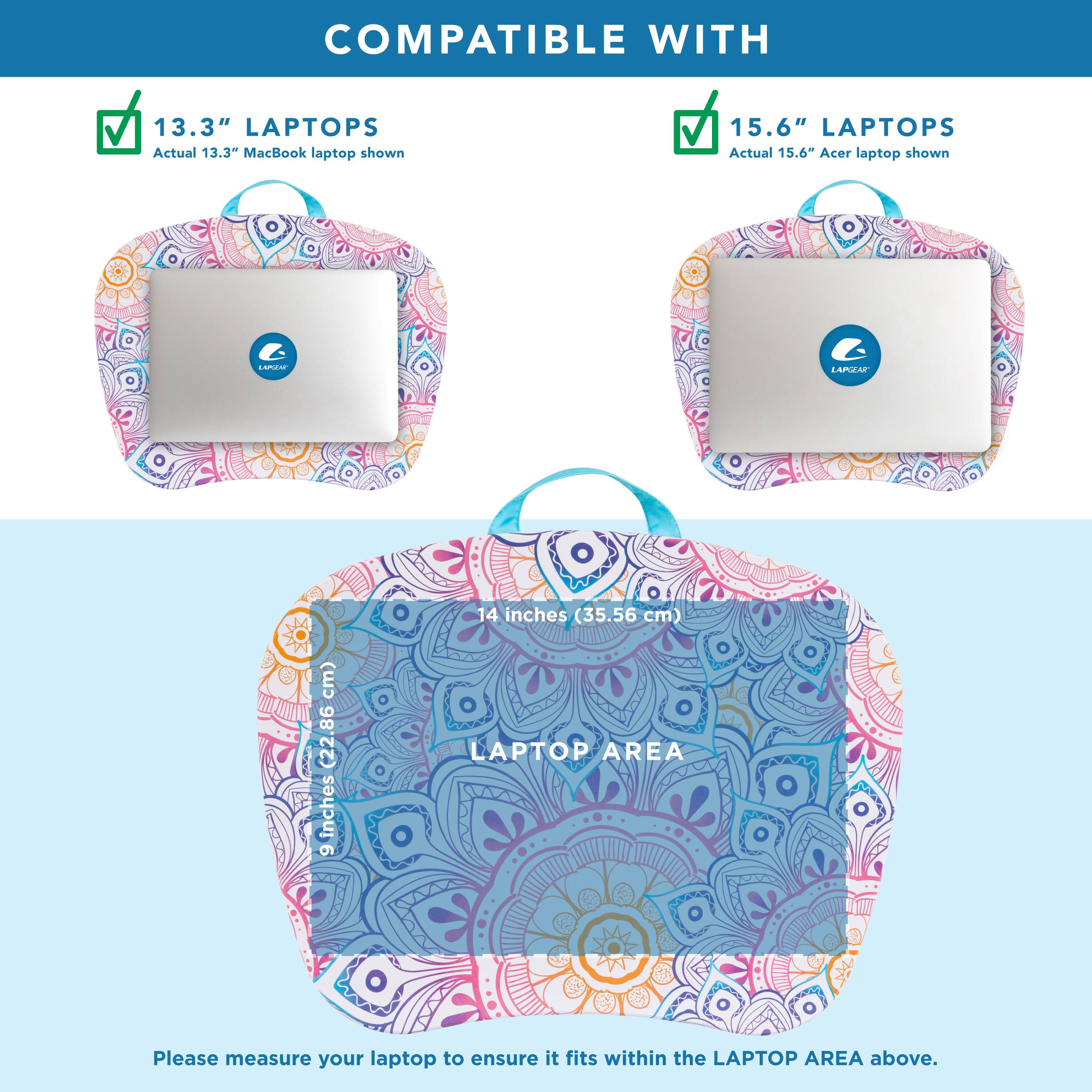 COMPATIBLE WITH

13.3" LAPTOPS
Actual 13.3" MacBook laptop shown

15.6" LAPTOPS
Actual 15.6" Acer laptop shown

LAPTOP AREA
14 inches (35.56 cm)
9 inches (22.86 cm)

Please measure your laptop to ensure it fits within the LAPTOP AREA above.