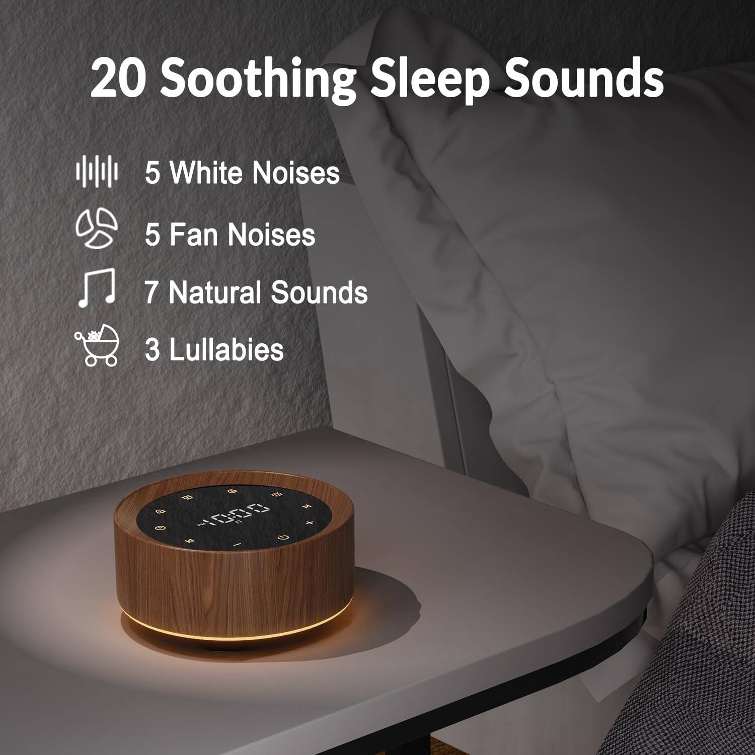 20 Soothing Sleep Sounds  
5 White Noises  
5 Fan Noises  
7 Natural Sounds  
3 Lullabies