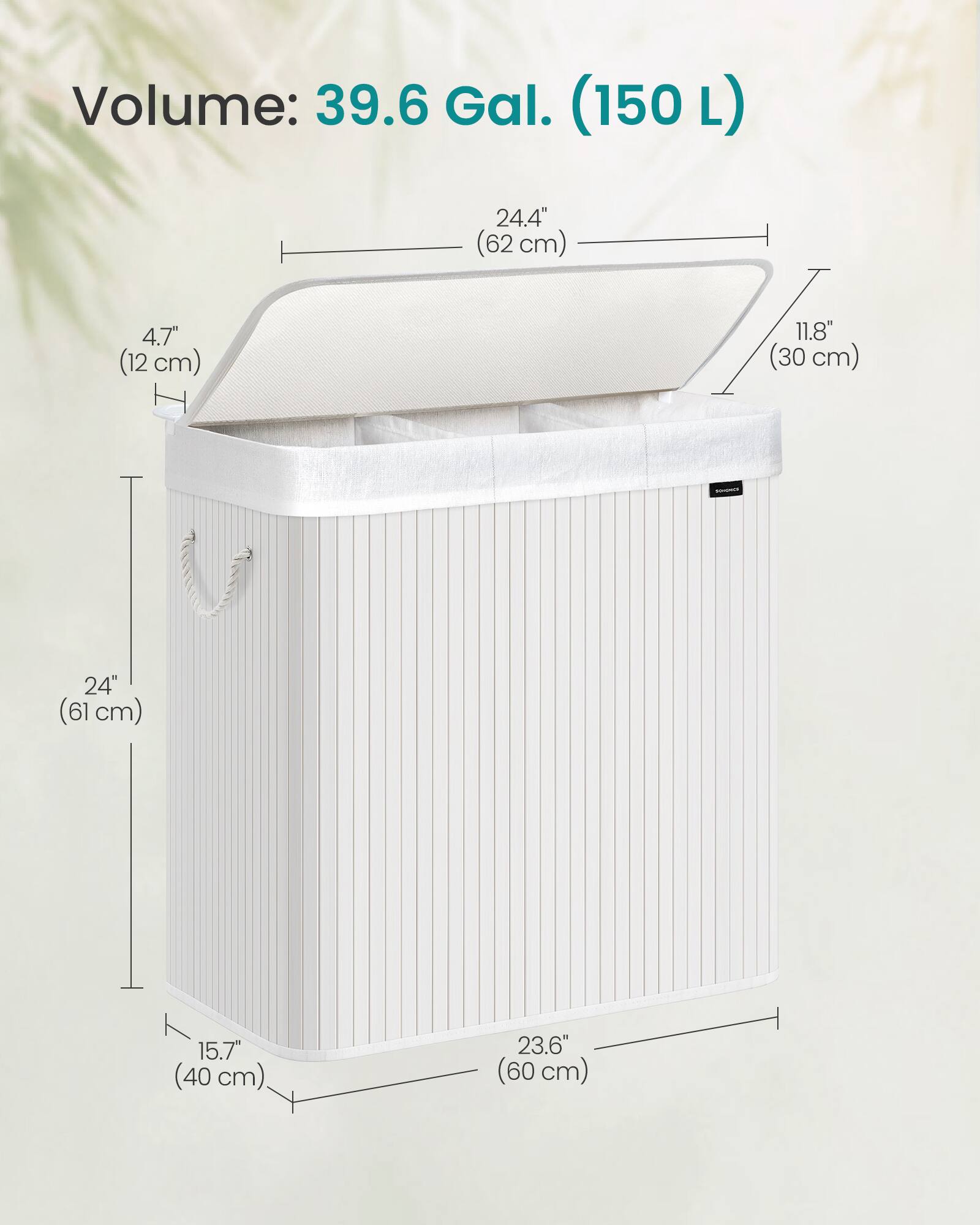 Volume: 39.6 Gal. (150 L)  
24.4" (62 cm)  
4.7" (12 cm)  
11.8" (30 cm)  
24" (61 cm)  
15.7" (40 cm)  
23.6" (60 cm)