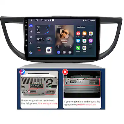 - 2 6:13 PM Navi 0 knu/h Music Application + 06:13 Priday UNKNOWN UNKNONN FouTubee File Manager smageSican Video n Store iisdo DVR - RLC Buetoot Chrome X
if your original car radio back like left photo, it is compatible. if your original car radio back like right photo please contact us.