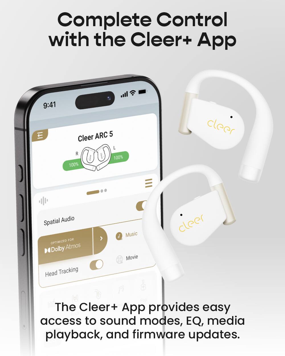Complete Control with the Cleer+ App

9:41 ITI ARC 5 Cleer L R I 100% 100% cleer Spatial Audio FOR OPTIMIZED Dolby Atmos Head Tracking d Music Movie cleer Pop

The Cleer+ App provides easy access to sound modes, EQ, media playback, and firmware updates.