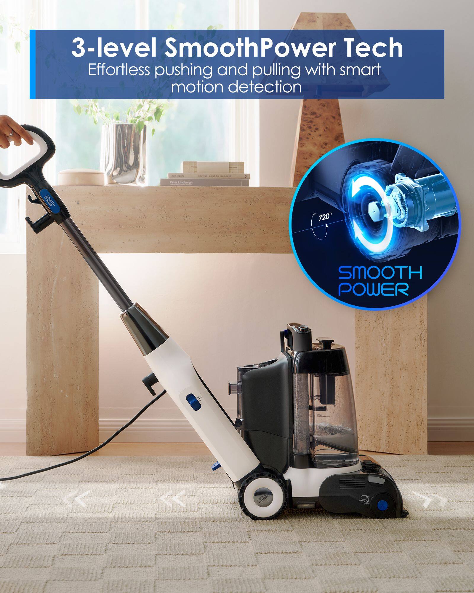 3-level SmoothPower Tech  
Effortless pushing and pulling with smart motion detection  

720  
SMOOTH POWER