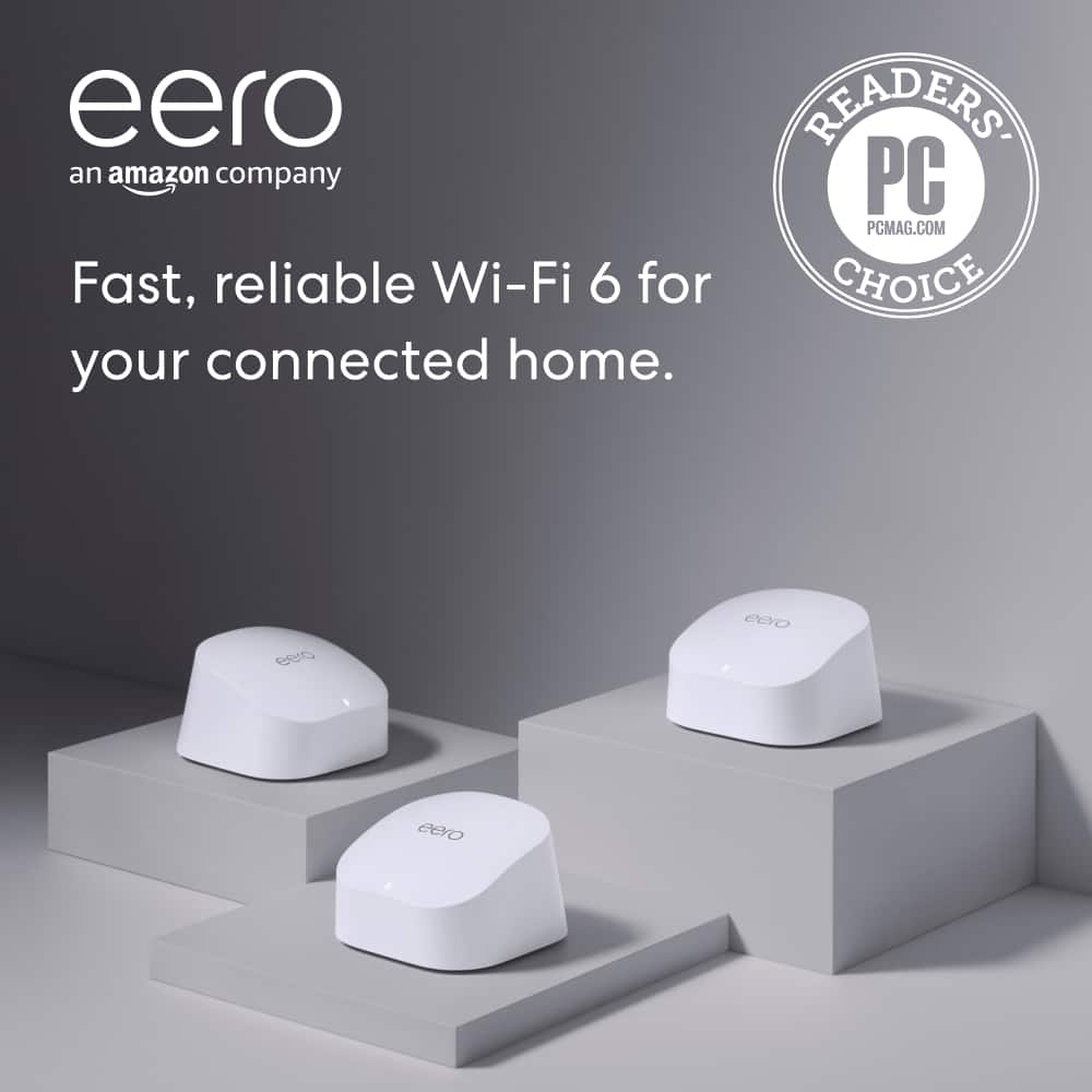 eero an amazon company Fast, reliable Wi-Fi 6 for your connected home. READERS PC PCMAG.COM CHOICE.