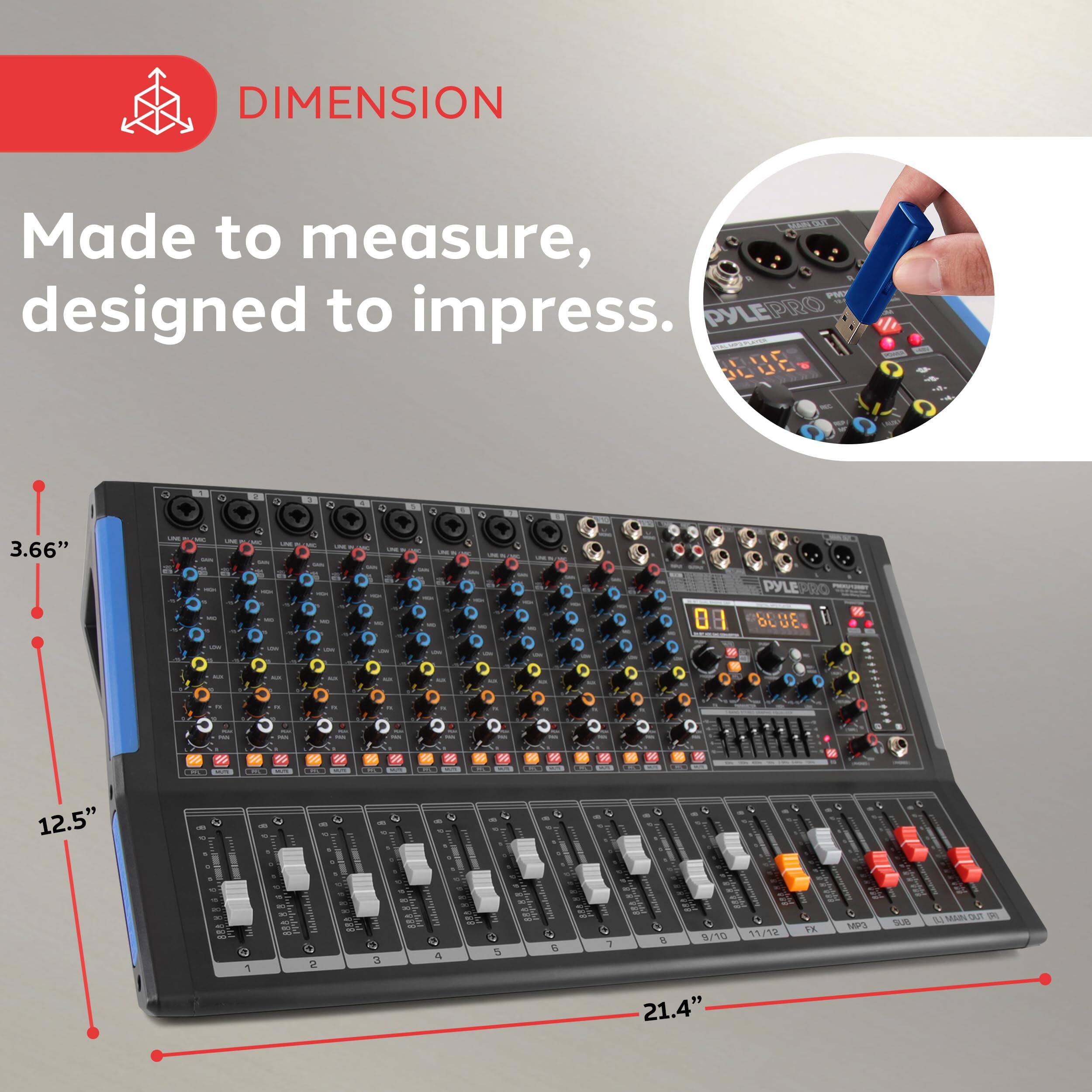 DIMENSION 1B  
Made to measure, designed to impress.  

PYLEPRO UUIC  
4 - 3.66" - C - 0  

PYLE PRO 60UE  
W C 90 SS 90 S 96 96 Do M 10 1 2 - 12.5" - 1 - % - & 1 1 a 1 e S/1 1/12 1E Ses S M an - d 21.4"