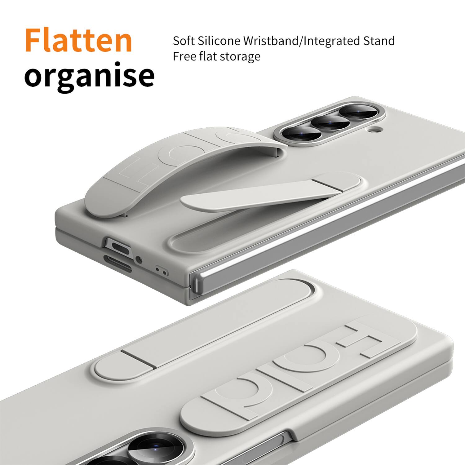 Flatten organise

Soft Silicone Wristband/Integrated Stand
Free flat storage