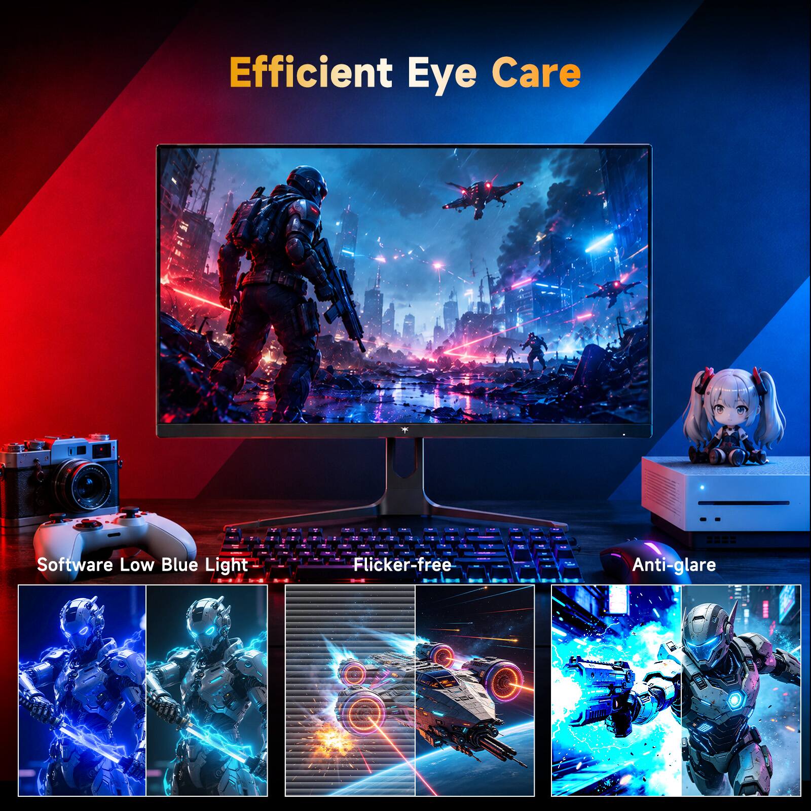 Efficient Eye Care

- Software Low Blue Light
- Flicker-free
- Anti-glare