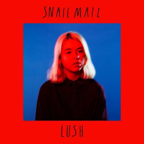 SNAIL MAIL  
LUSH