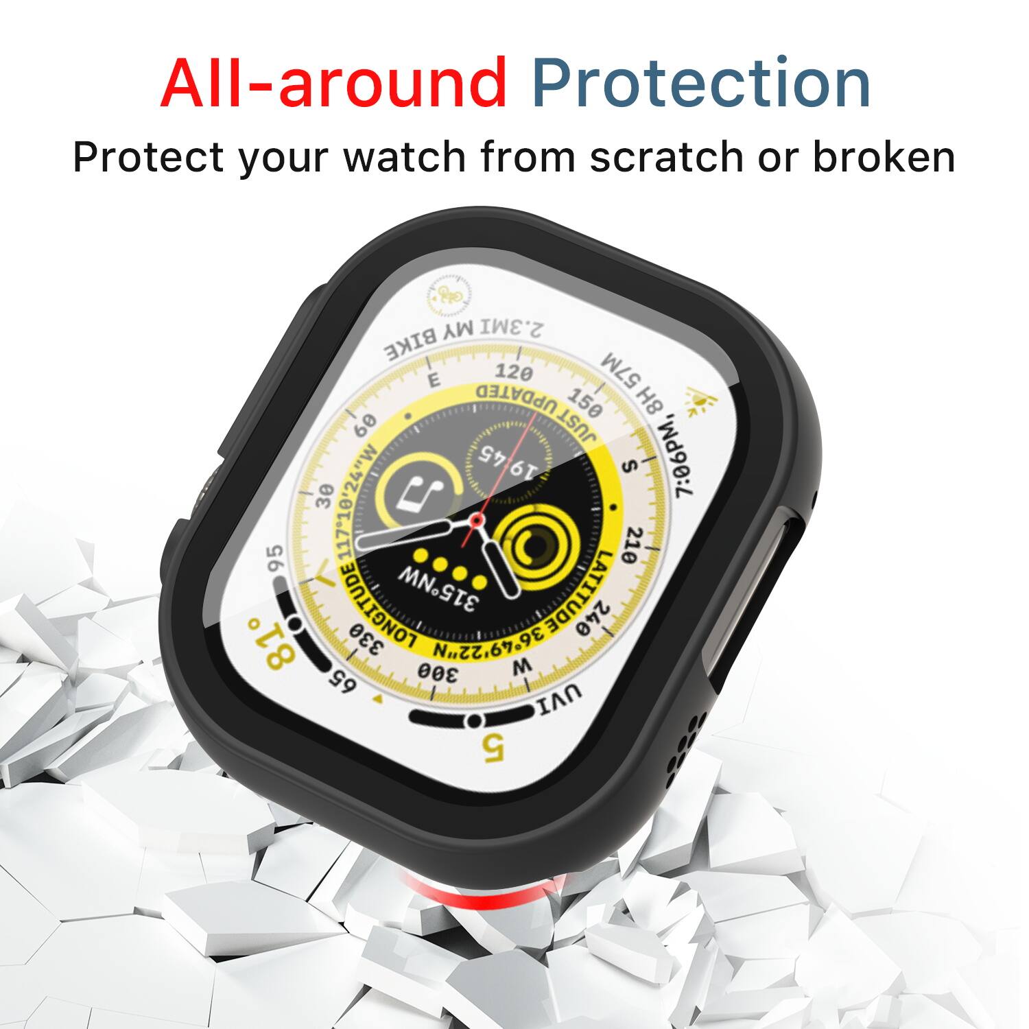 All-around Protection  
Protect your watch from scratch or broken  

MY 2.3MI BIKE E 120 57M UPDATED 150 8H 60 JUST 30 M72.0T.LTT 24"W 45 19 S 7:06PM, 95 11710 210 - LONGITUDE 315NW LATITUDE 330 240 81 300 N.2Z.67.9 M 65 UVI 5 C