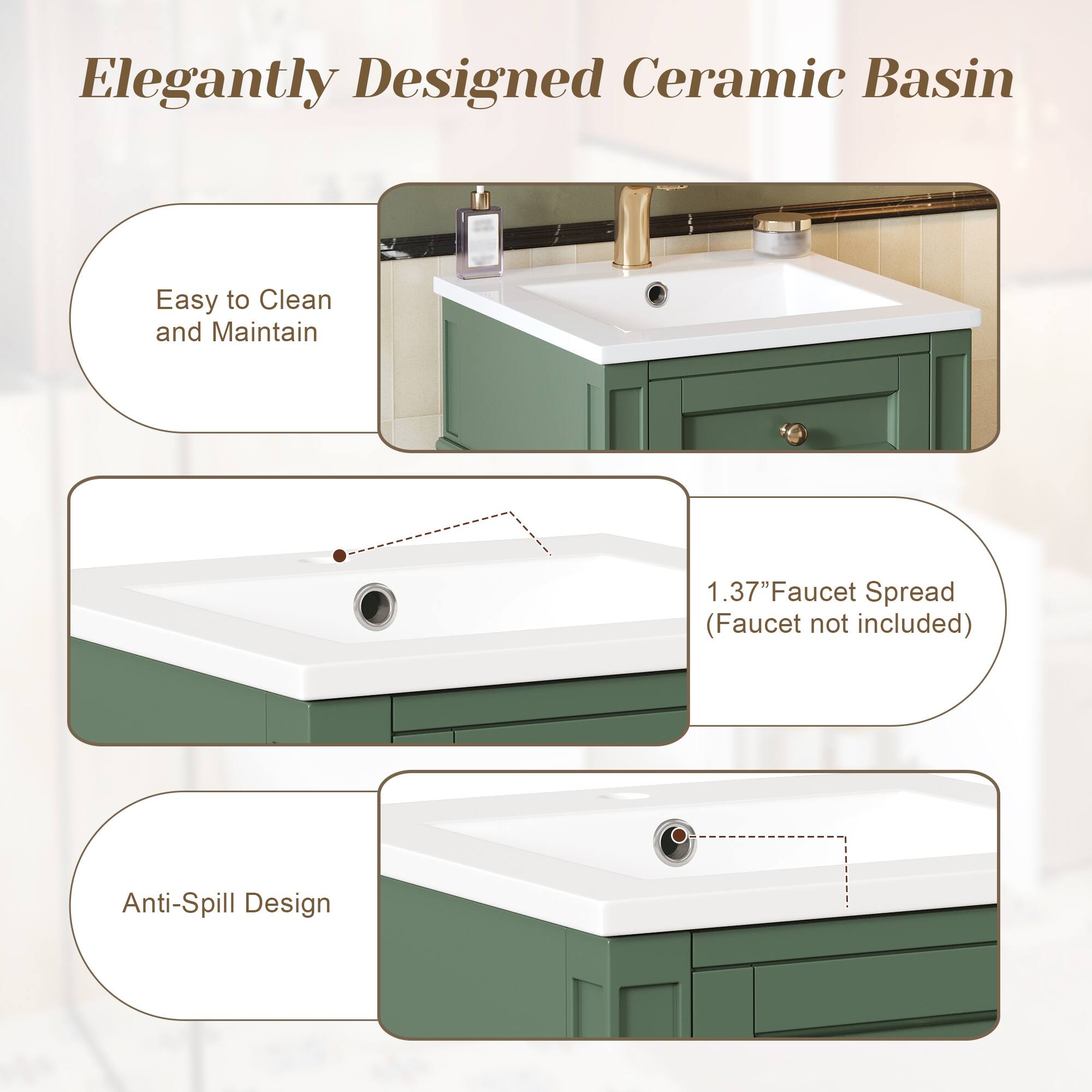 Elegantly Designed Ceramic Basin

- Easy to Clean and Maintain
- 1.37" Faucet Spread (Faucet not included)
- Anti-Spill Design