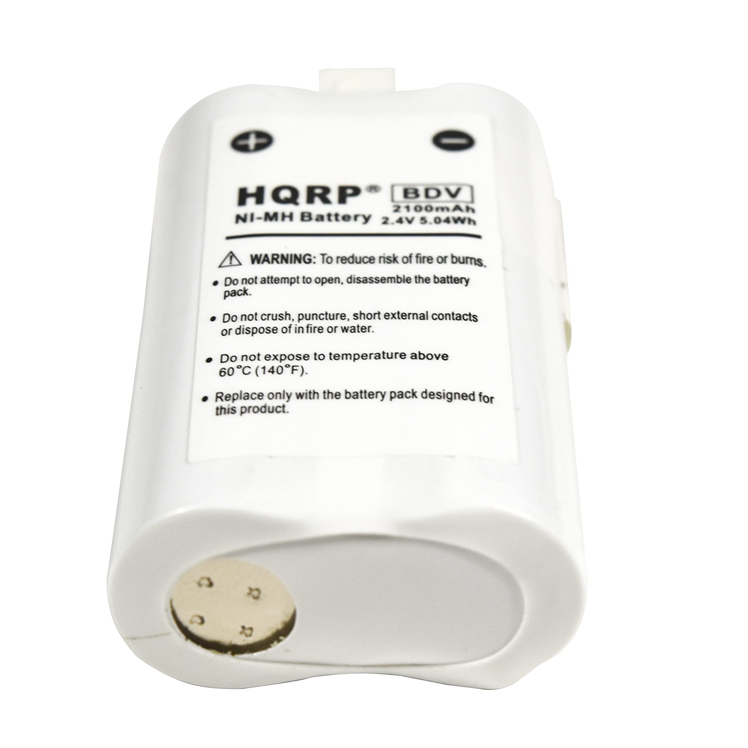 HQRP* BDV 2100mAh NI-MH Battery 2.4V 5.04Wh

WARNING: To reduce risk of fire or burns, do not attempt to open, disassemble the battery pack. Do not crush, puncture, short external contacts or dispose of in fire or water. Do not expose to temperature above 60°C (140°F). Replace only with the battery pack designed for this product.