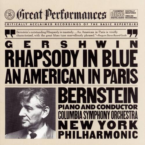 **Great Performances**

**COMPACT DIGITALLY DISC**
**CRITICALLY ACCLAIMED RECORDINGS OF THE BASIC REPERTOIRE**

Bernstein's outstanding Rhapsody is masterly... An American in Paris is vividly characterized, with the great blues tune marvelously phrased. - Penguin Stereo Record Guide

**GERSHWIN**
**RHAPSODY IN BLUE**
**AN AMERICAN IN PARIS**

**BERNSTEIN**
**PIANO AND CONDUCTOR**

**COLUMBIA SYMPHONY ORCHESTRA**
**NEW YORK PHILHARMONIC**