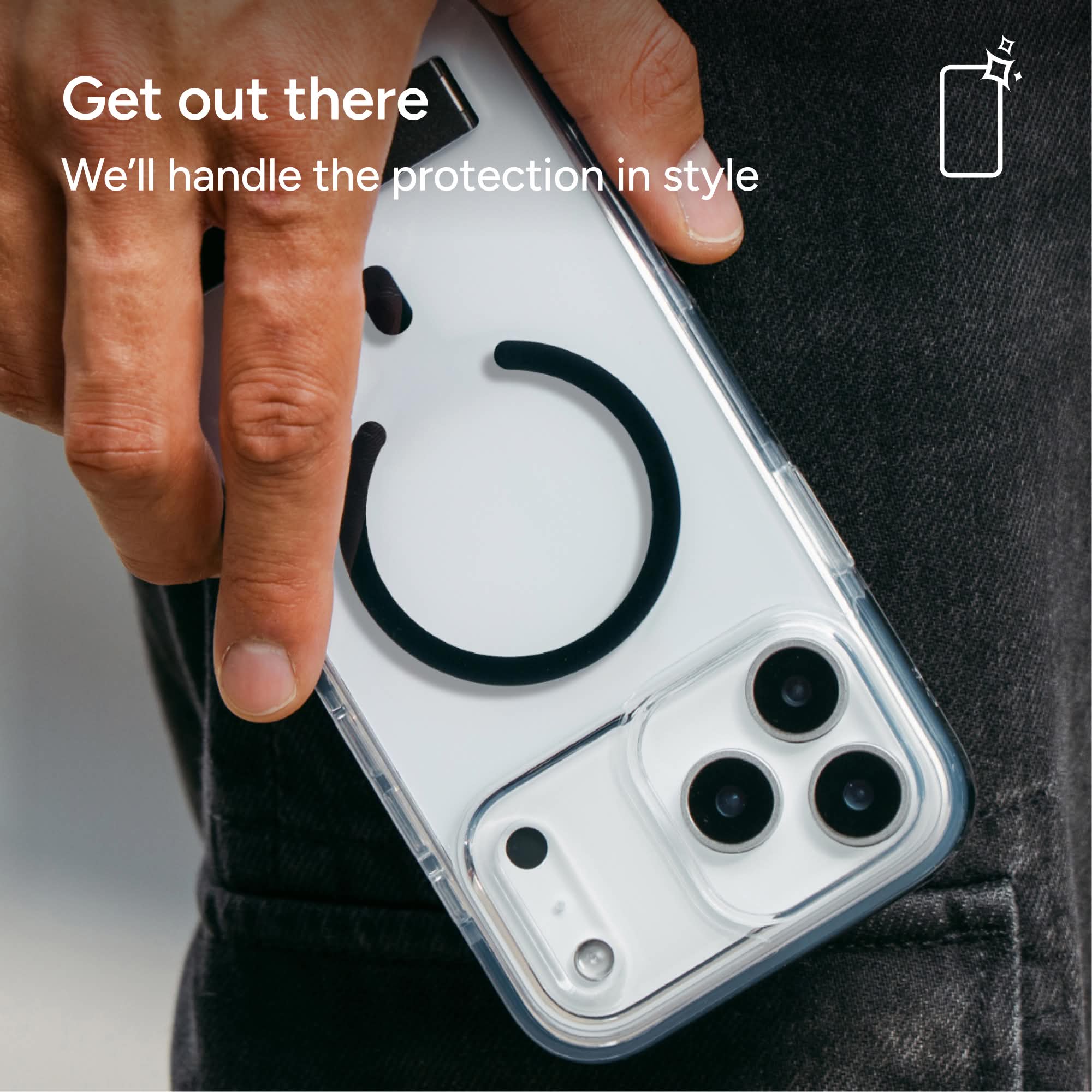 Get out there  
We'll handle the protection in style