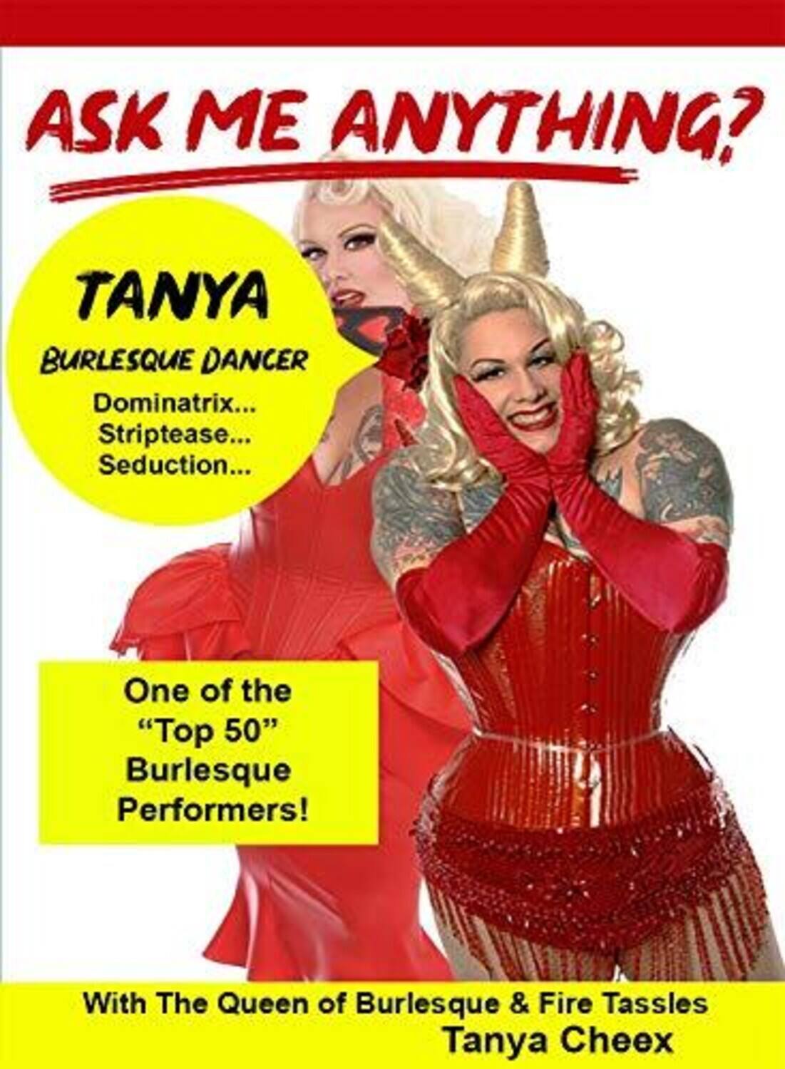 Ask Me Anything About Being a Burlesque Dancer with Tanya Cheex -Discover the Intimate Details of - DVD price history on PriceWatchPro