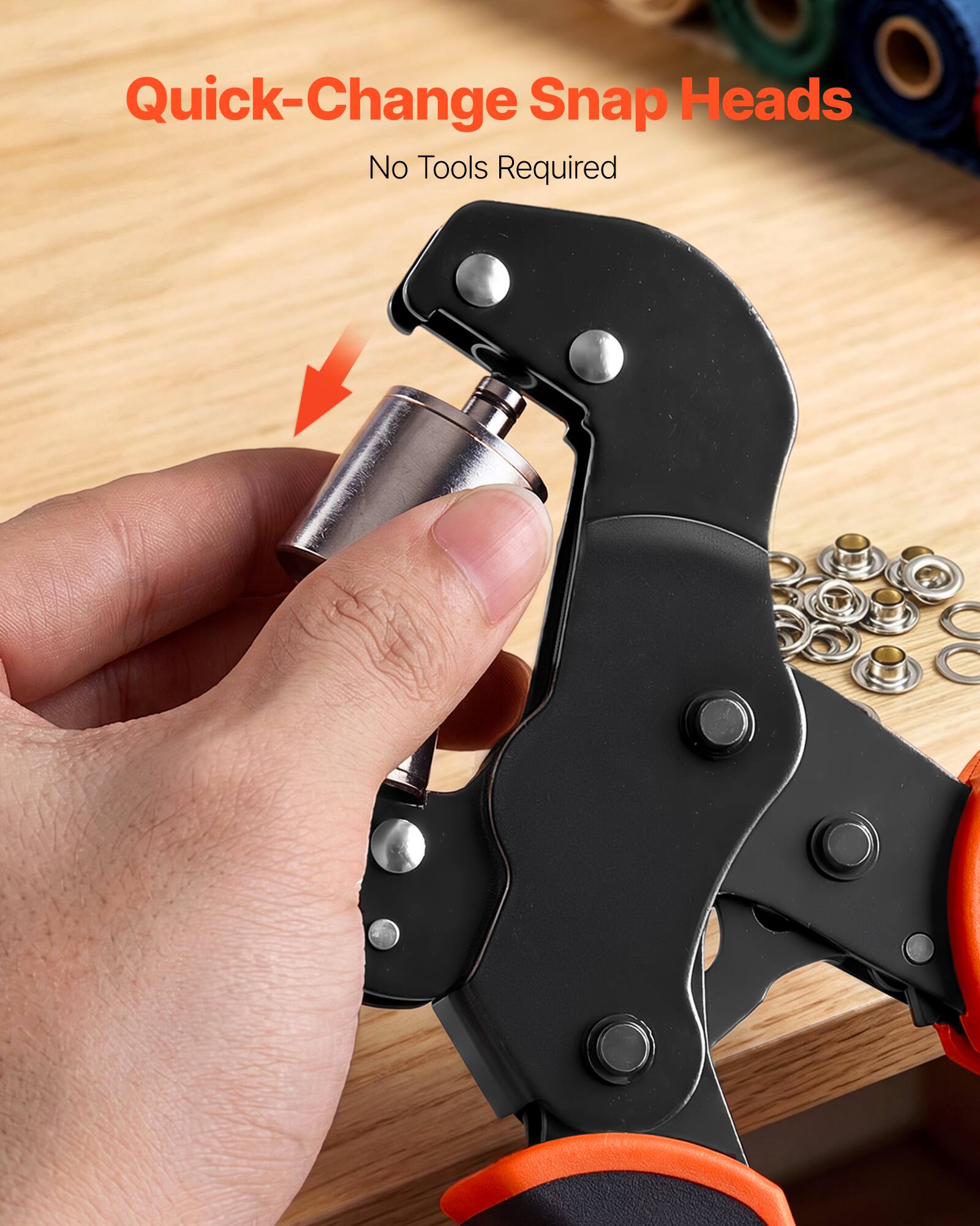 Quick-Change Snap Heads  
No Tools Required
