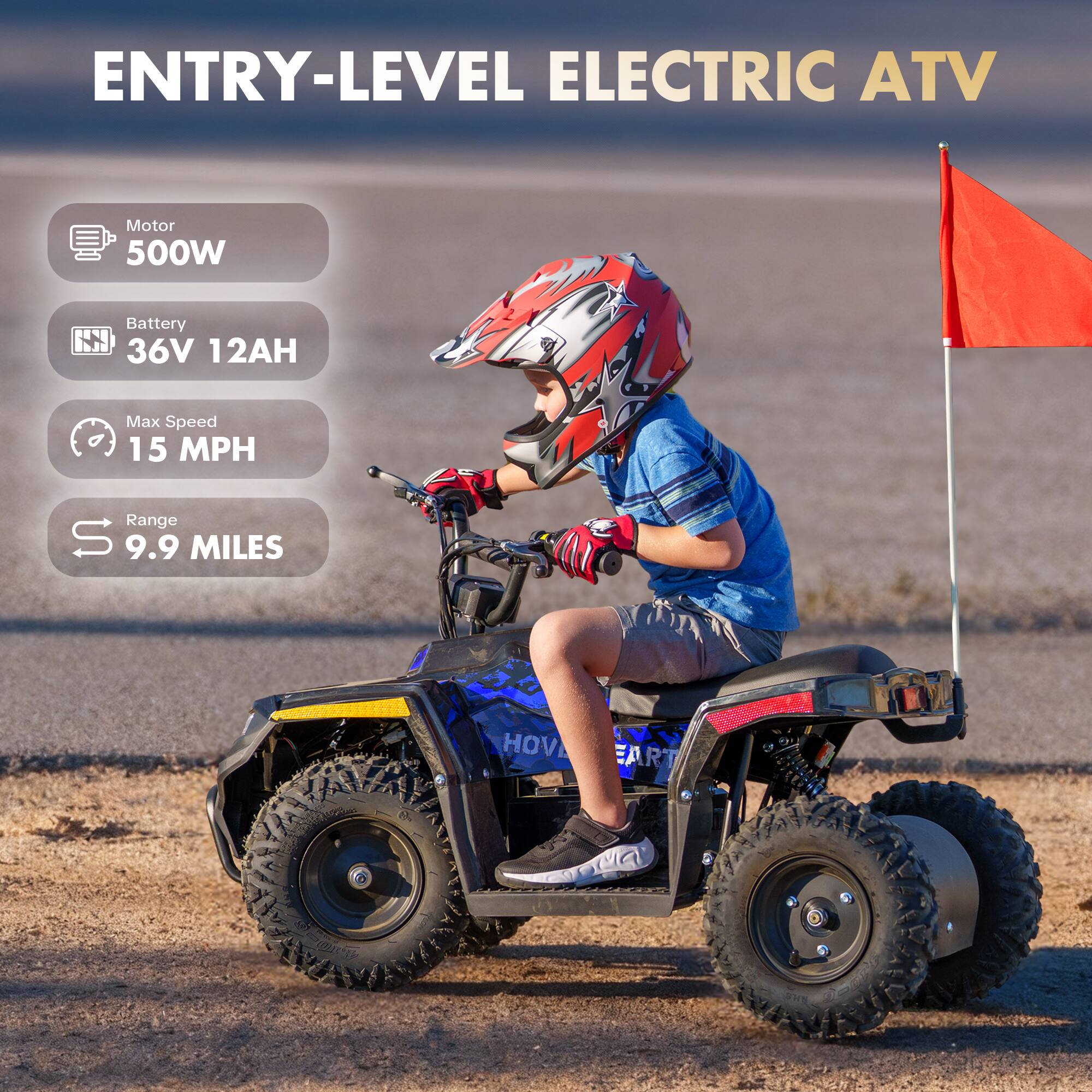 ENTRY-LEVEL ELECTRIC ATV

Motor 500W  
Battery 36V 12AH  
Max Speed 15 MPH  
Range 9.9 MILES  
HOV  
VV ART