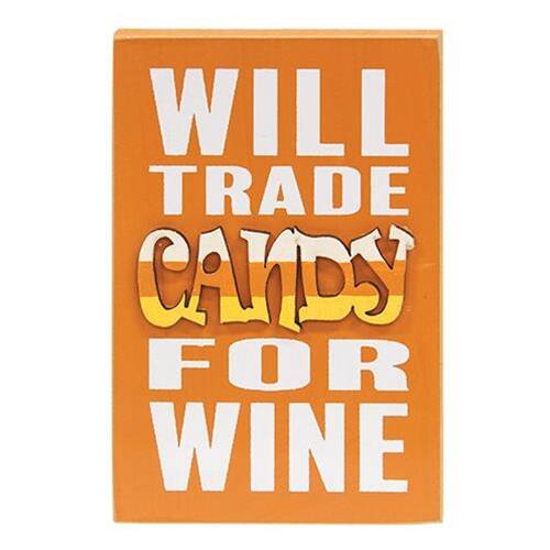 WILL TRADE CANDY FOR WINE