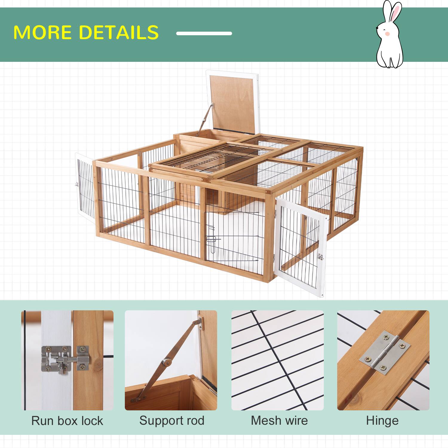 MORE DETAILS

- Run box lock
- Support rod
- Mesh wire
- Hinge