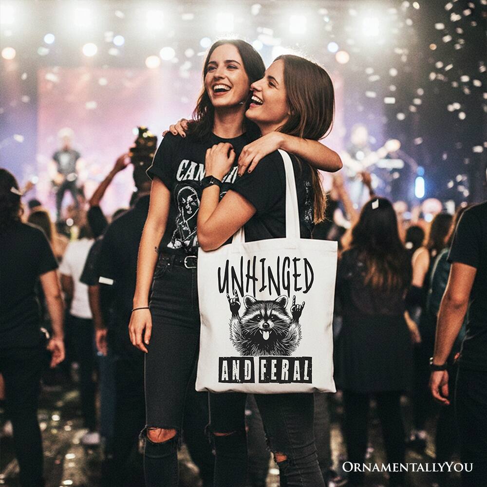 CAN UNHINGED AND FERAL ORNAMENTALLY YOU