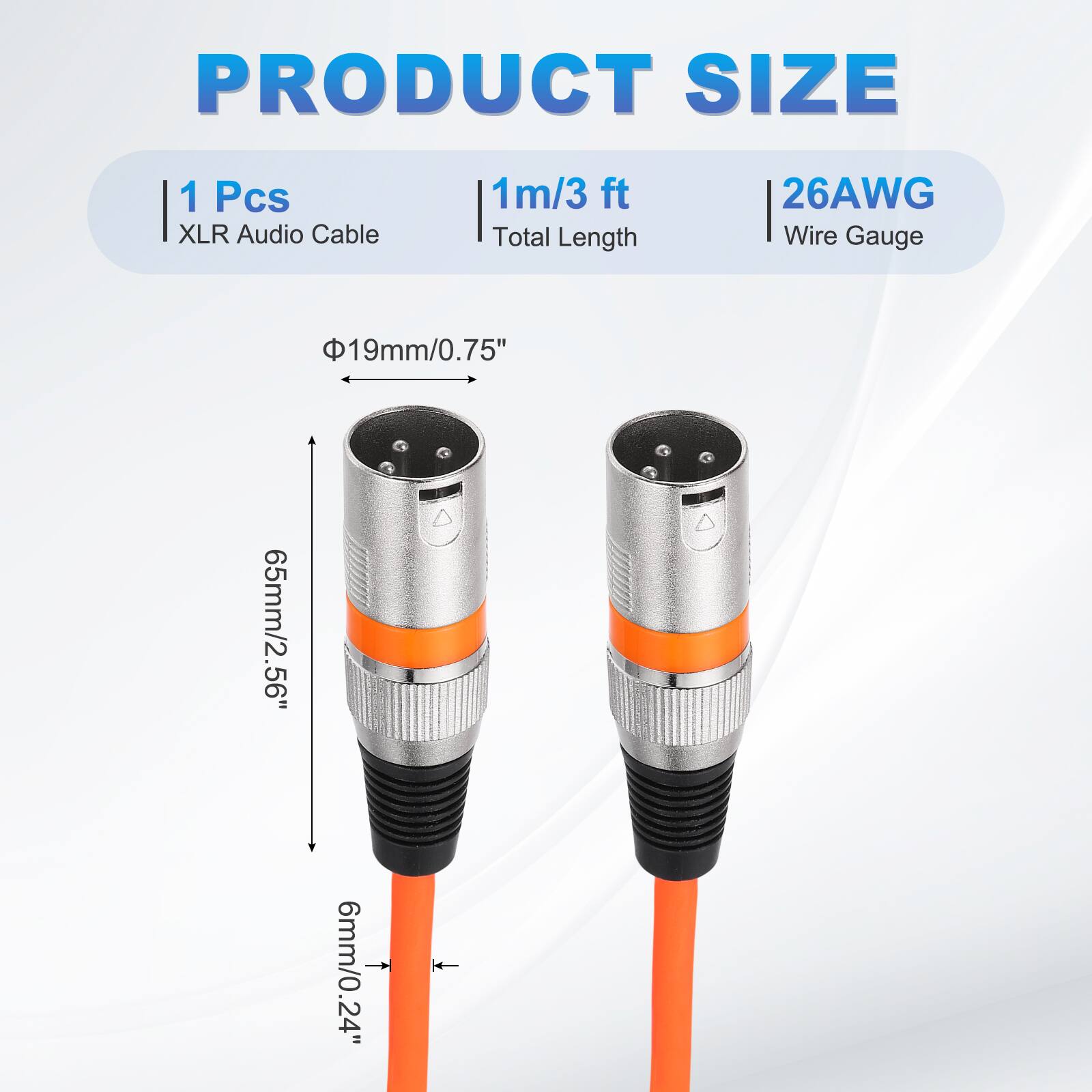 PRODUCT SIZE

1 Pcs XLR Audio Cable  
1m/3 ft Total Length  
26AWG Wire Gauge  

Φ19mm/0.75"  
65mm/2.56"  
6mm/0.24"