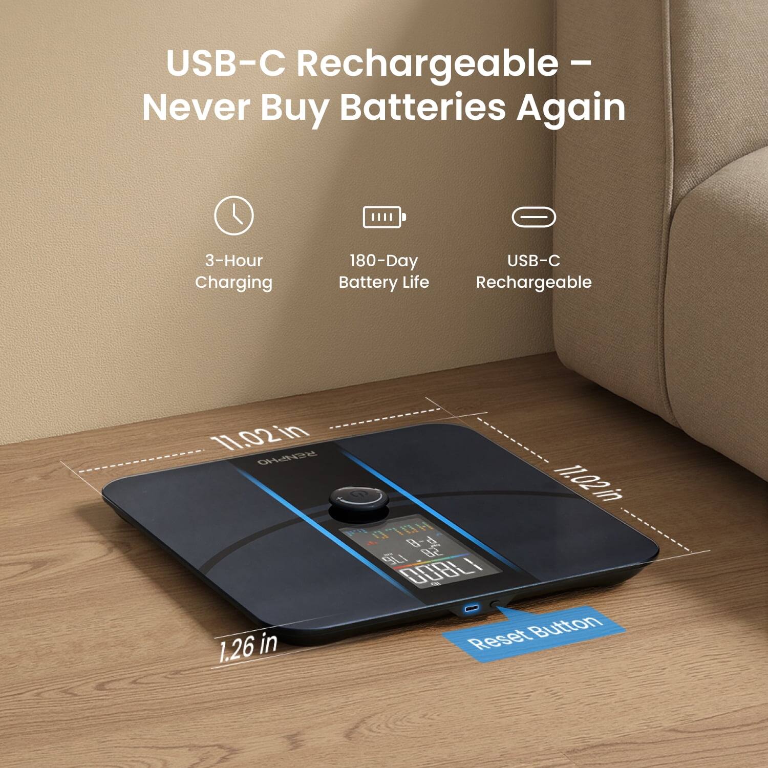 USB-C Rechargeable - Never Buy Batteries Again  
3-Hour Charging  
180-Day Battery Life  
USB-C Rechargeable  
11.02 in  
1.26 in  
Reset Button